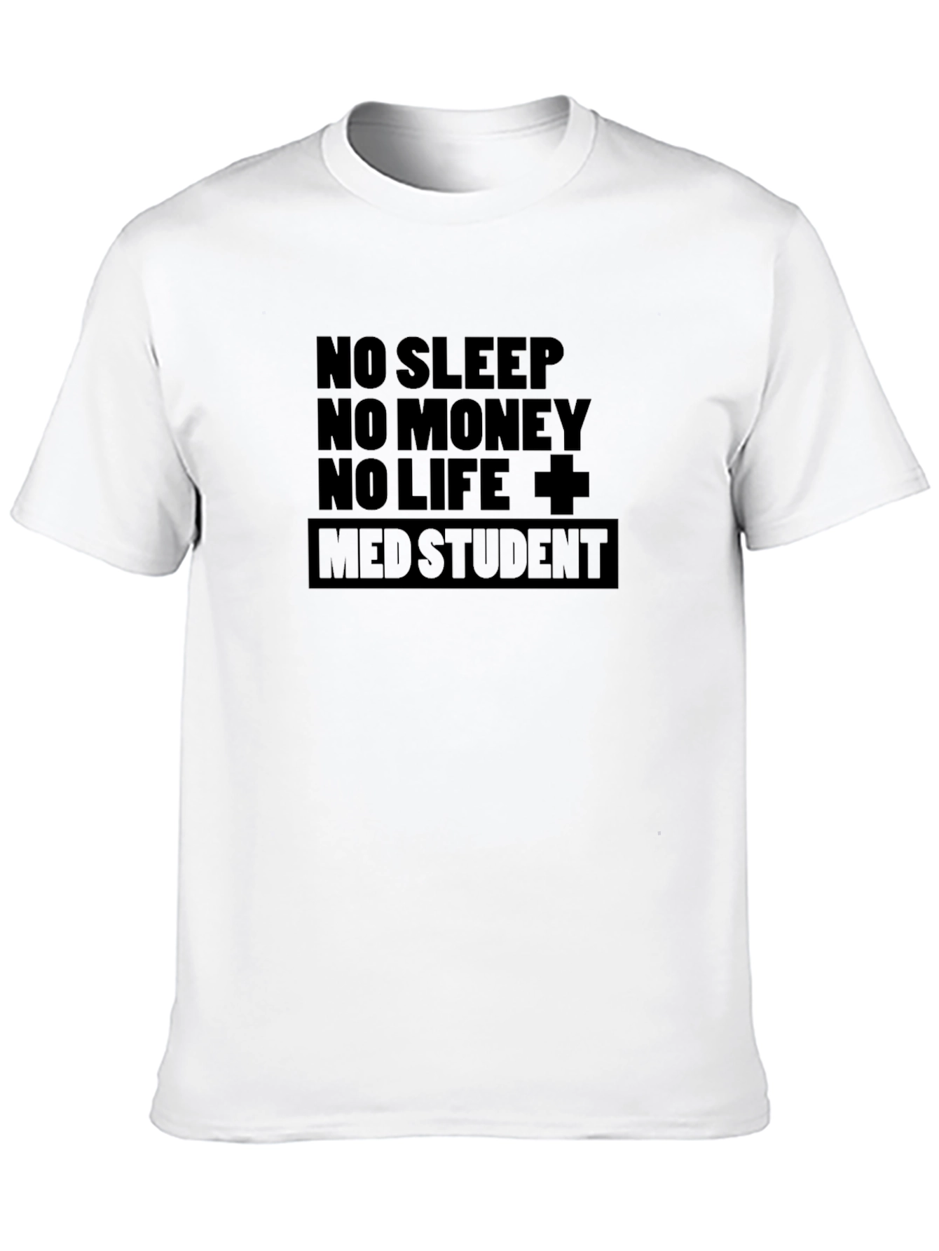 No Sleep No Money Med Student Black T-Shirt