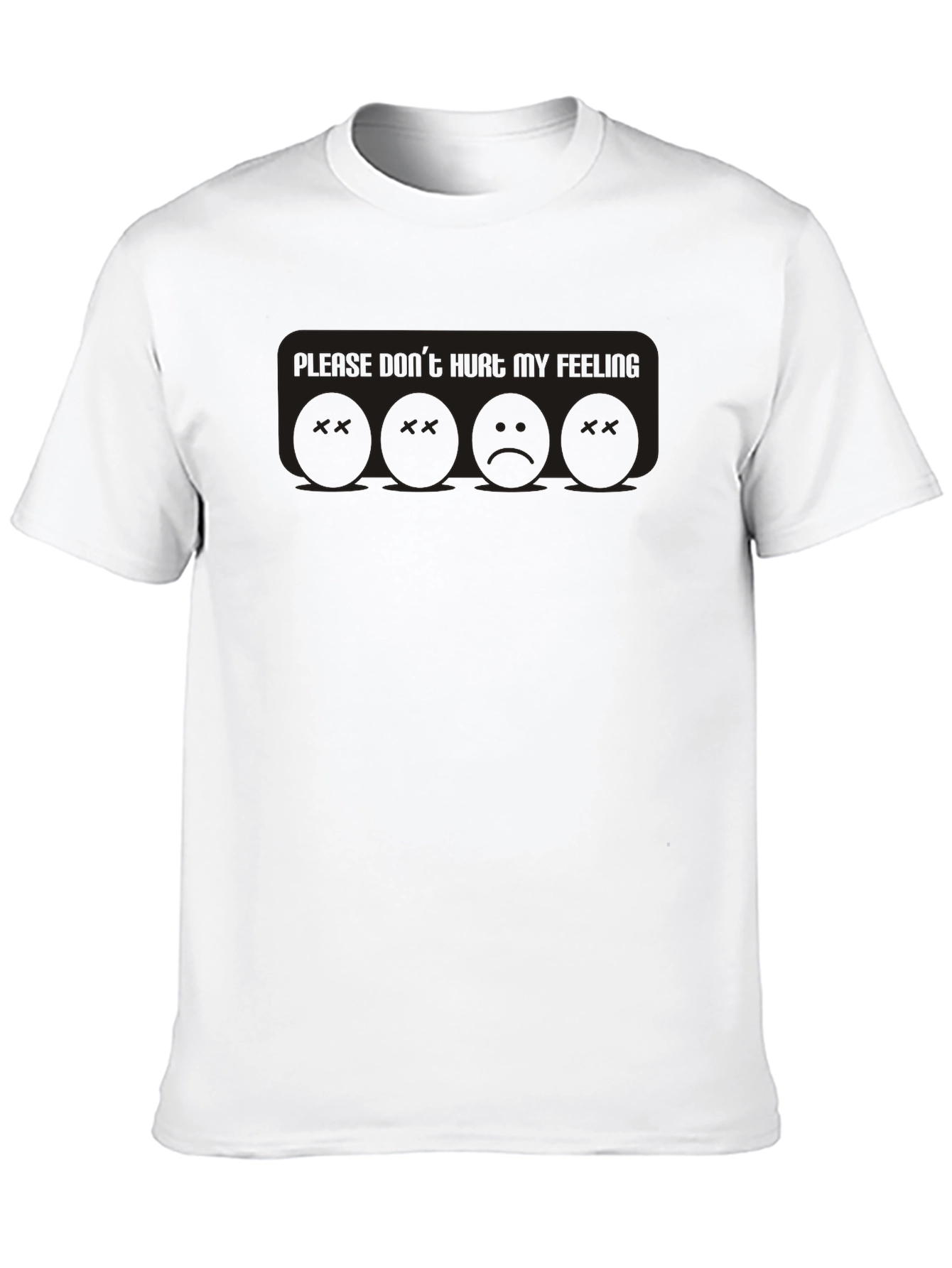 Please Dont Hurt My Feeling T-Shirt