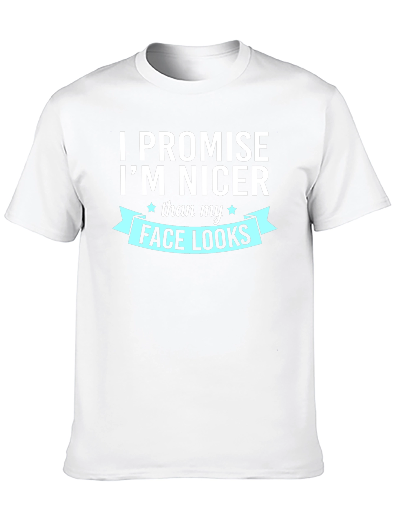Funny I Promise Im Nicer Graphic Tee