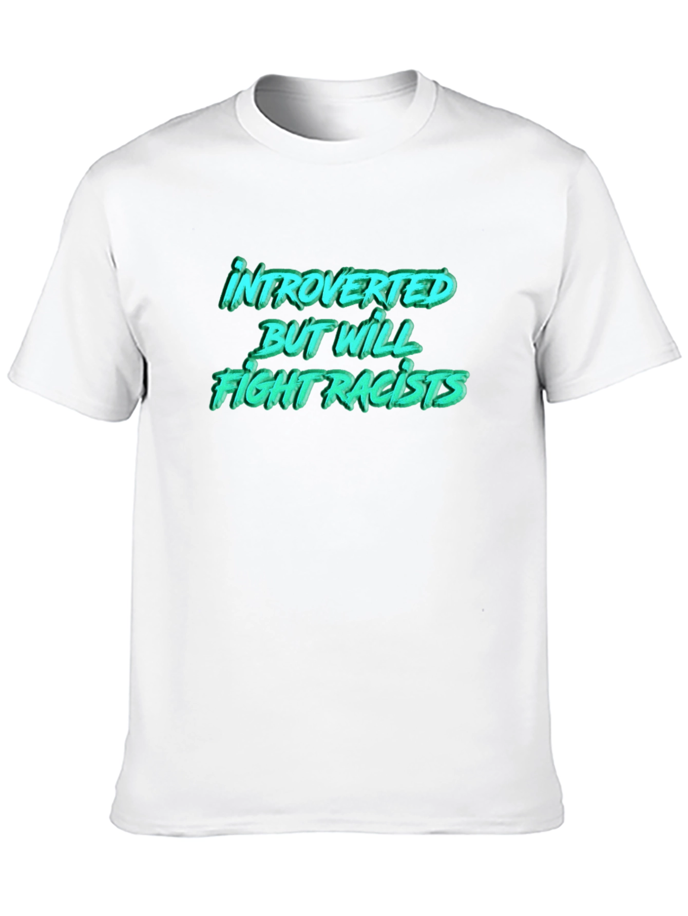 Introverted But Will Fight Racists T-Shirt