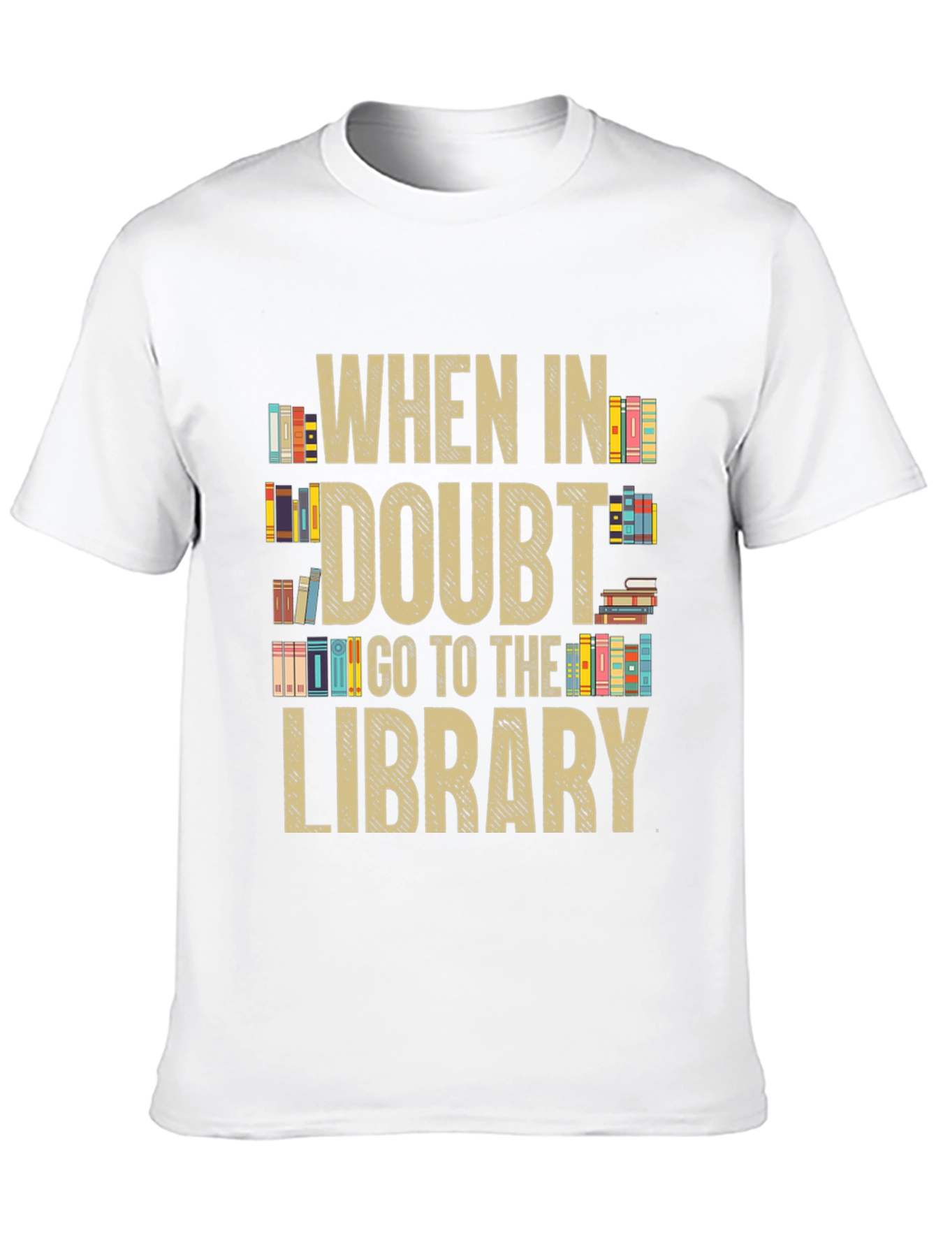 When In Doubt Go To The Library T-Shirt