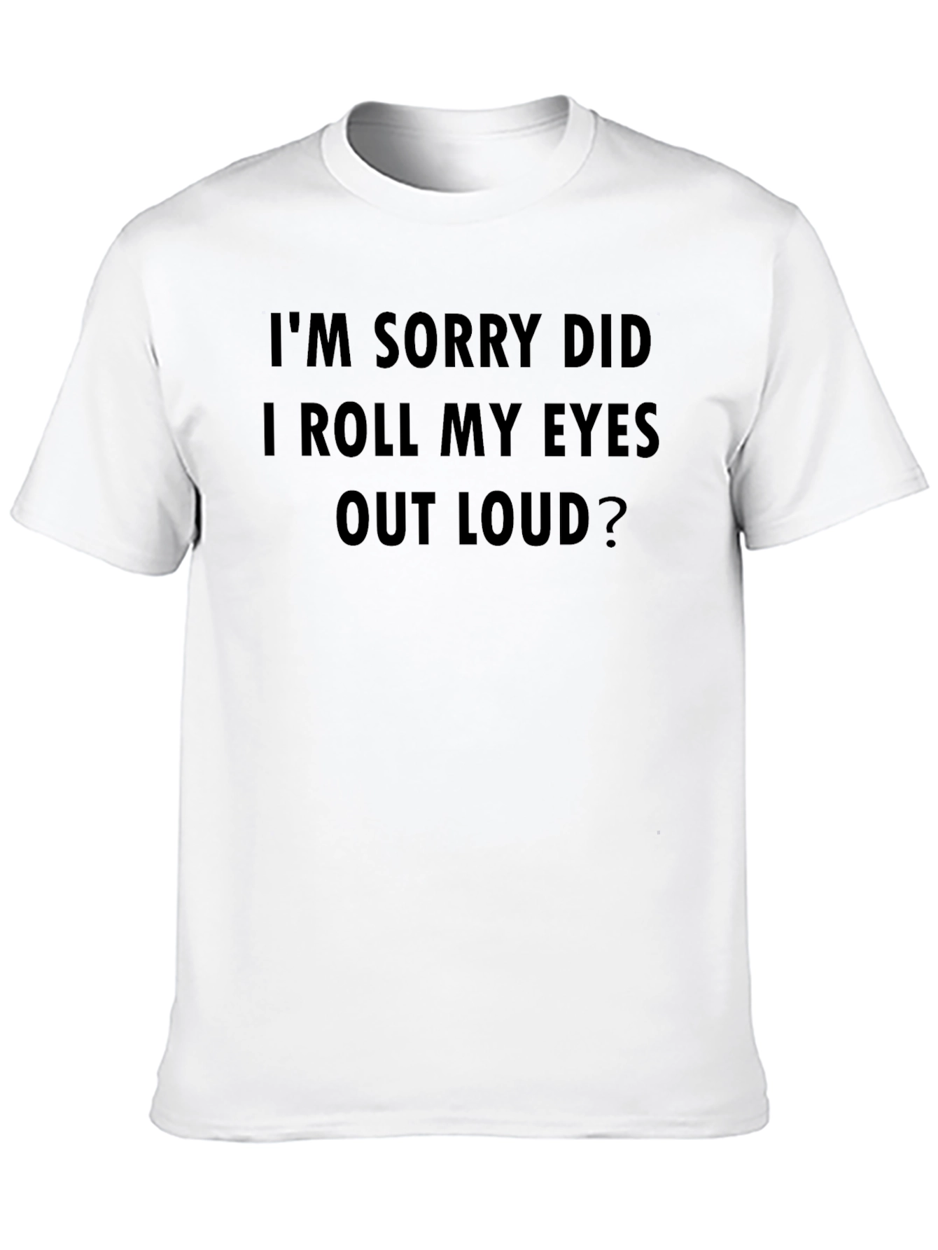 Funny Sarcastic I Rolled My Eyes T-Shirt