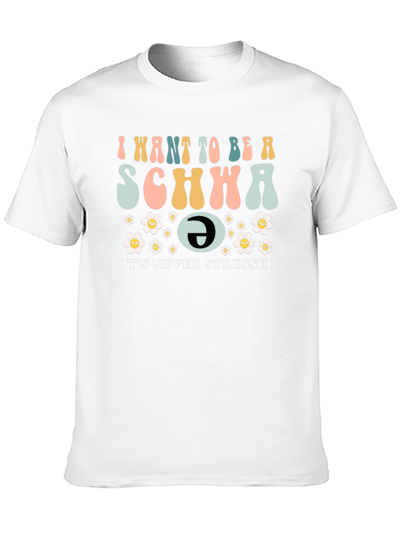 I Want To Be A Schwa Funny T-Shirt