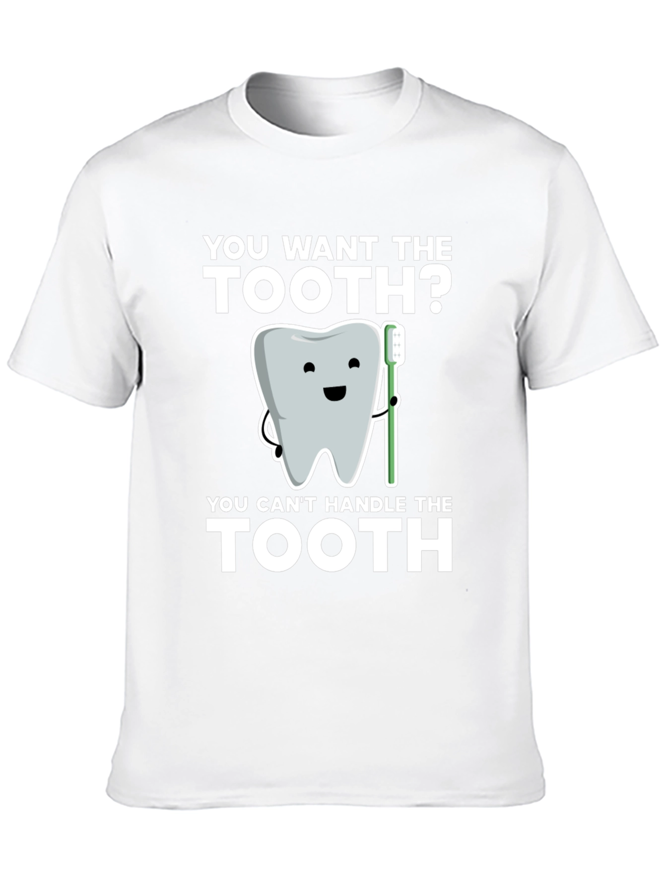 You Want the Tooth? Funny Dentist T-Shirt