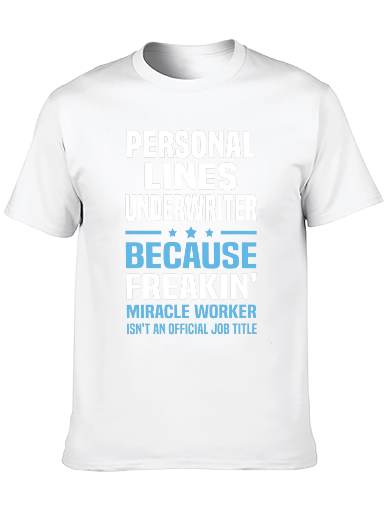 Personal Lines Underwriter T-Shirt