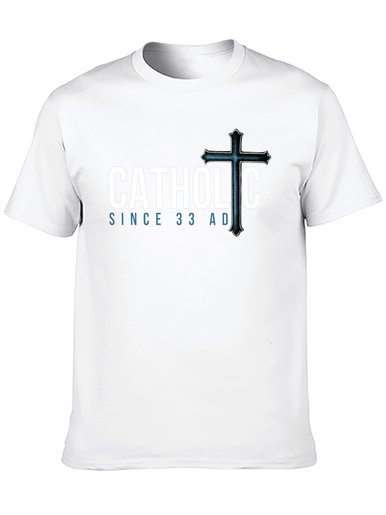 Catholic Since 33 AD Black T-Shirt