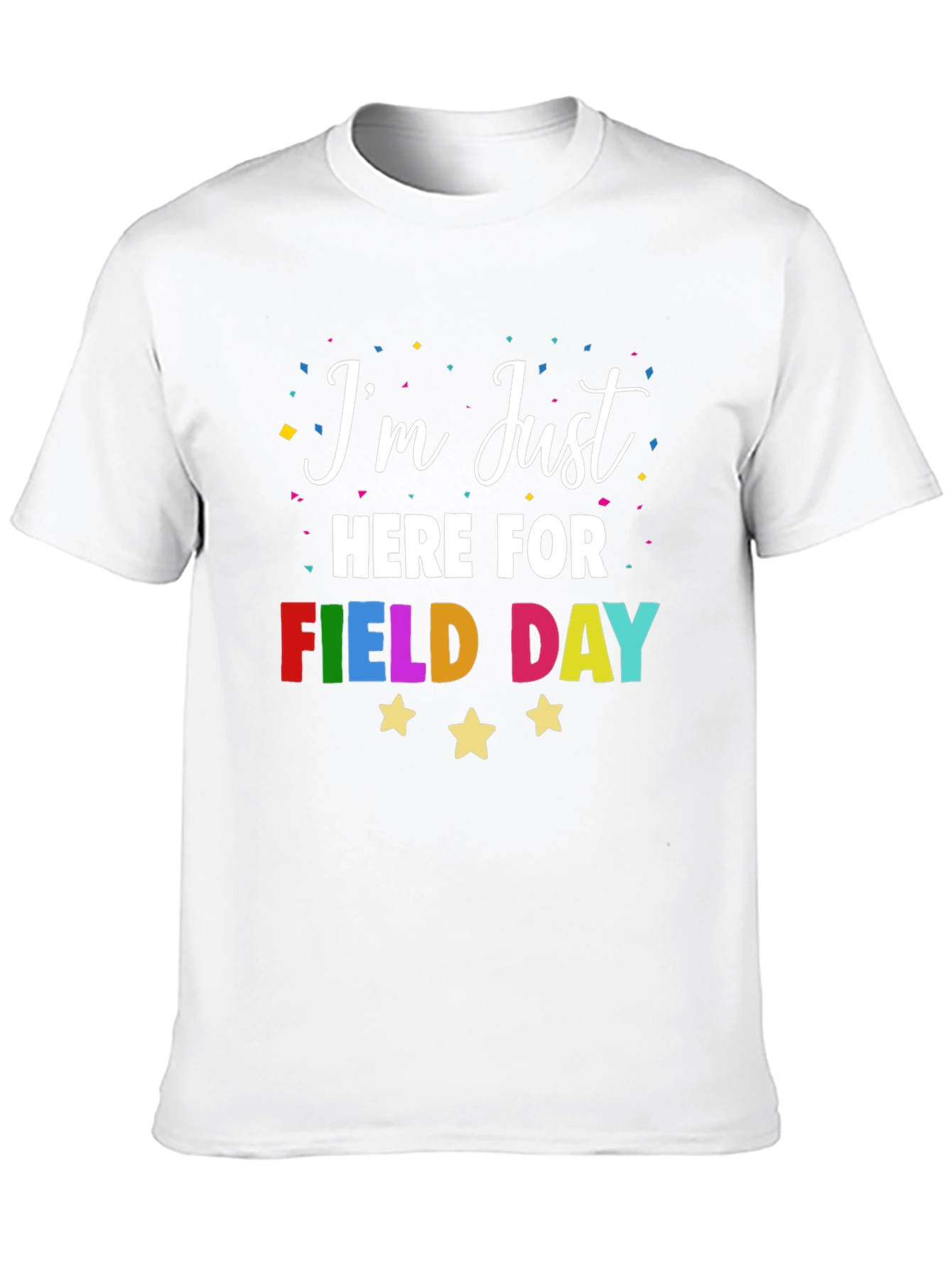 Im Just Here For Field Day T-Shirt