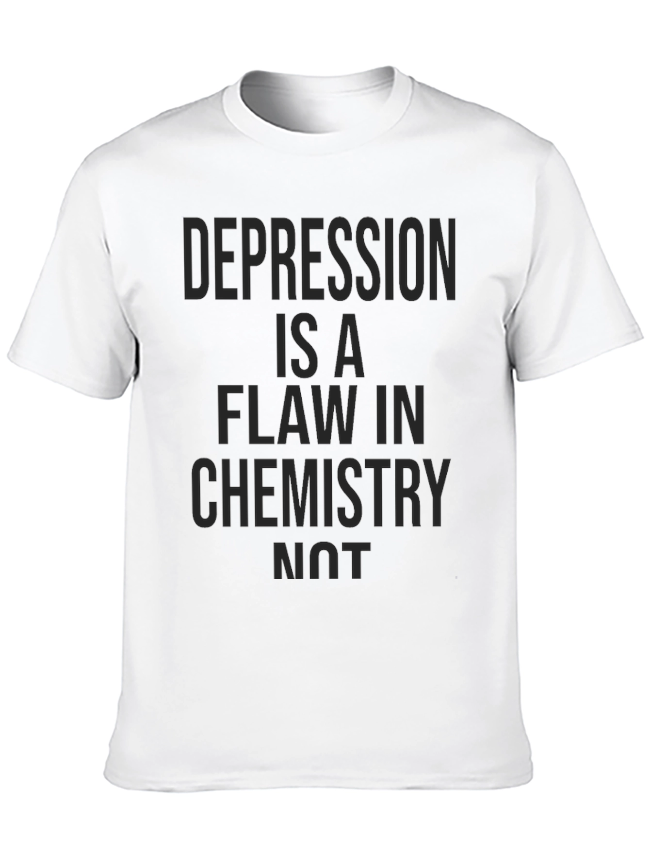 Depression Is A Flaw In Chemistry T-Shirt