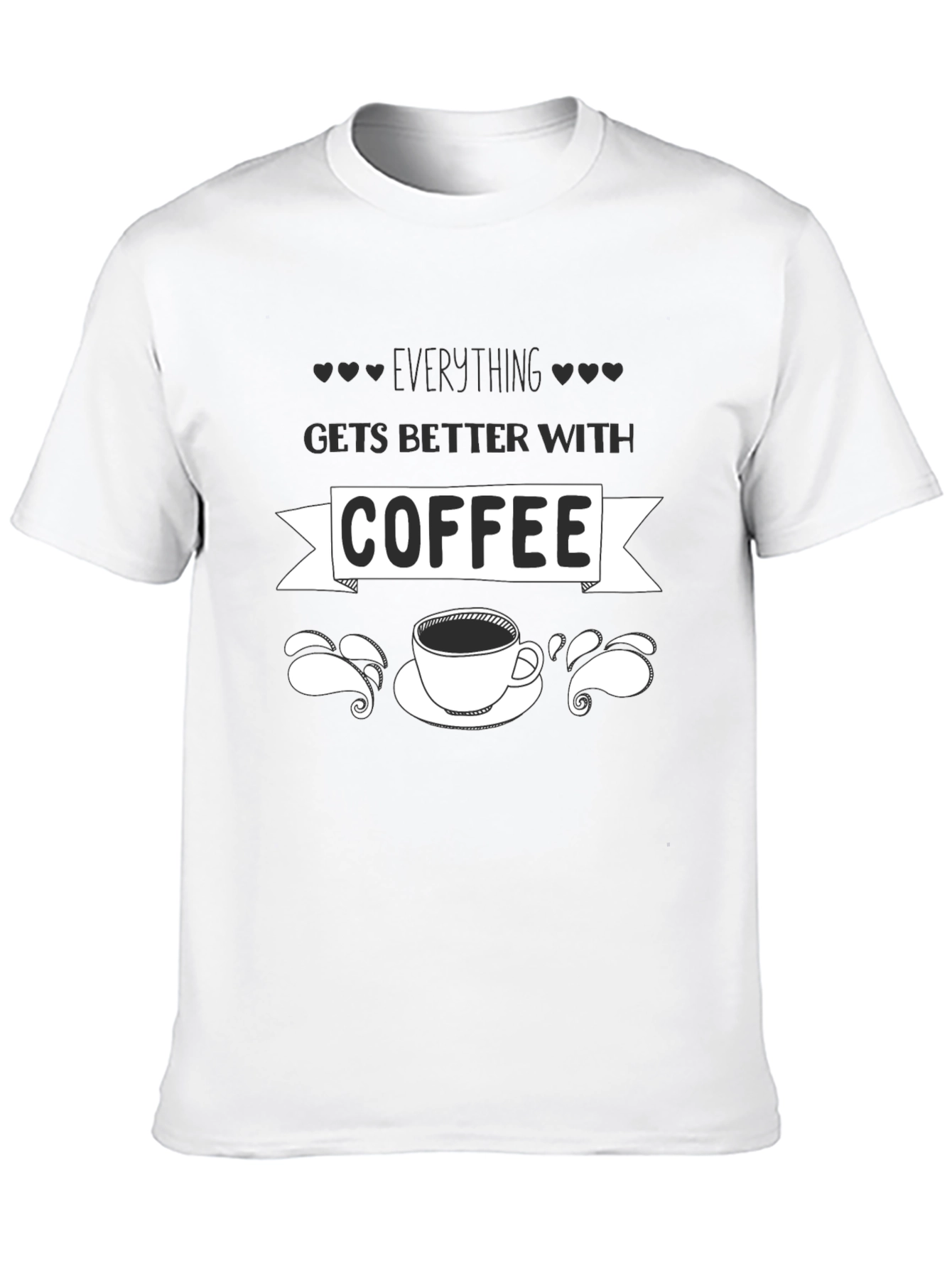 Everything Gets Better With Coffee Graphic Tee