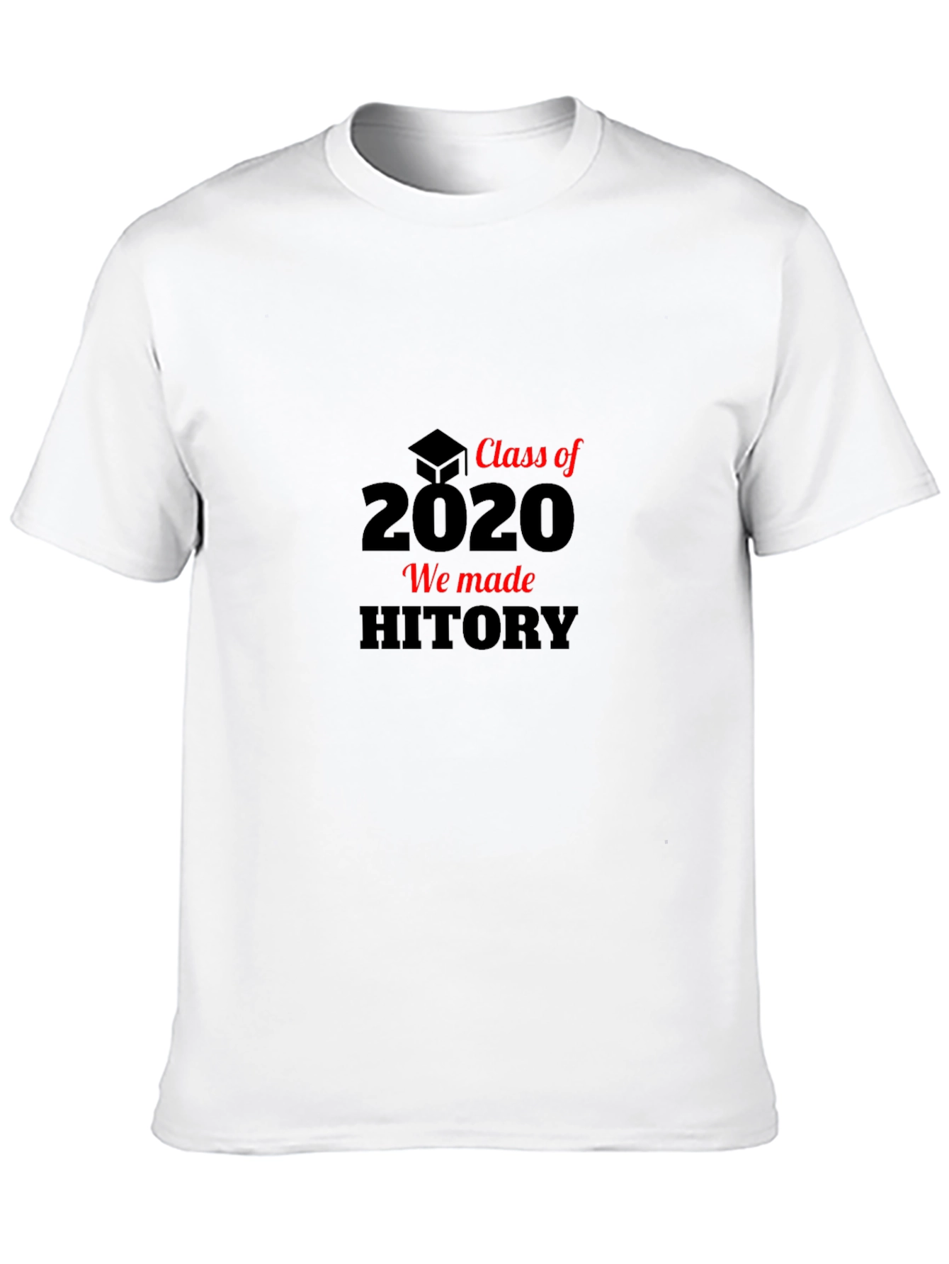 Class of 2020 T-Shirt - We Made History