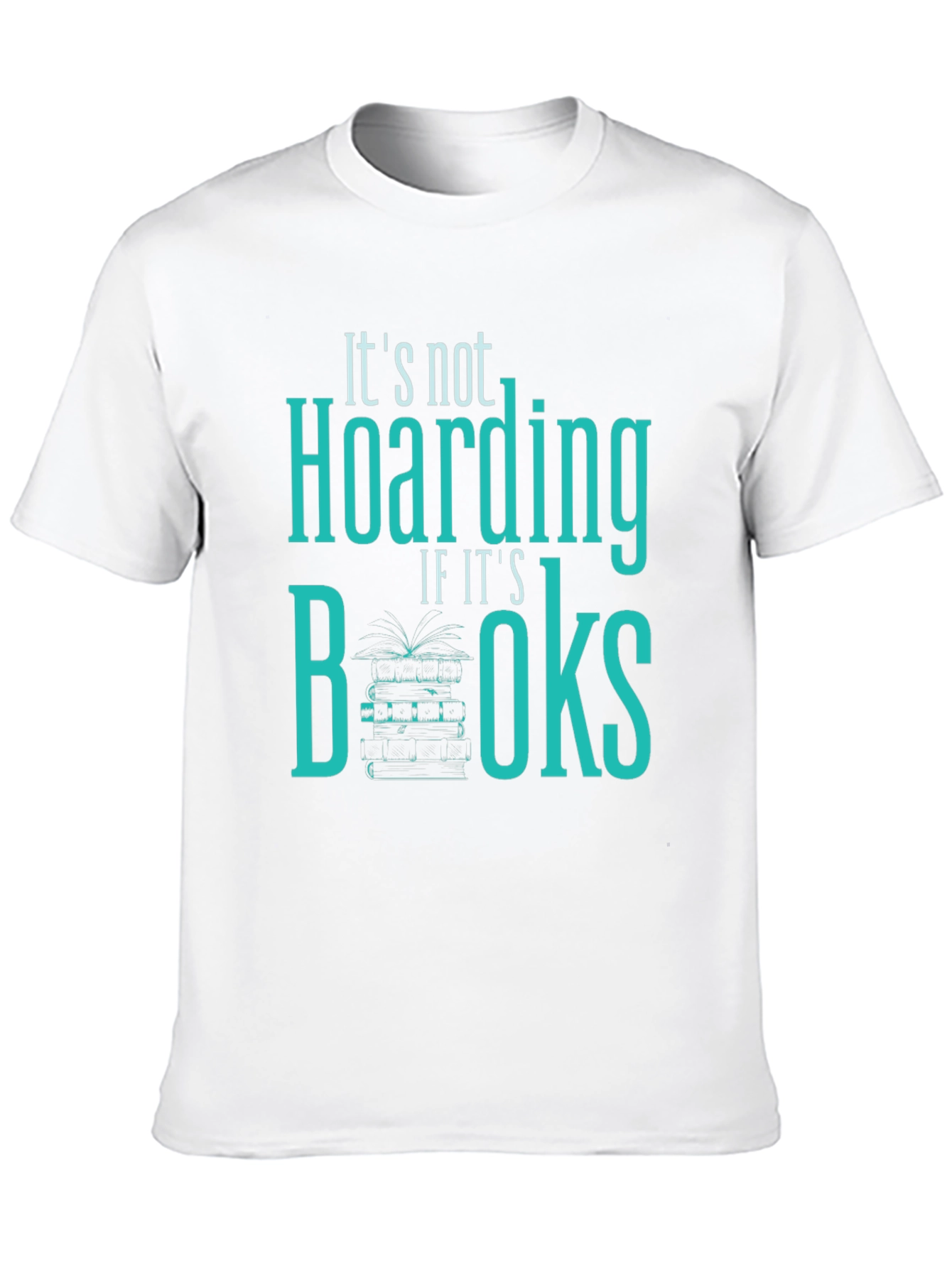 Its Not Hoarding If Its Books T-Shirt