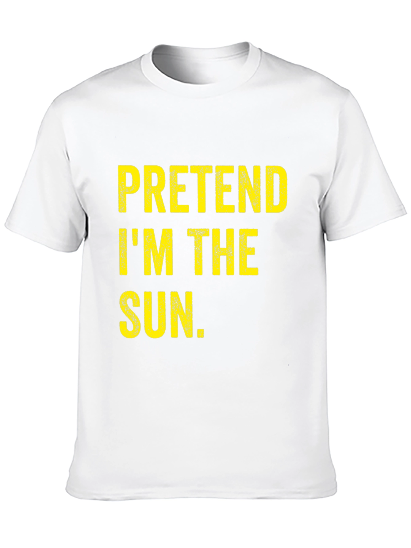 Pretend Im The Sun T-Shirt - Funny Costume Tee