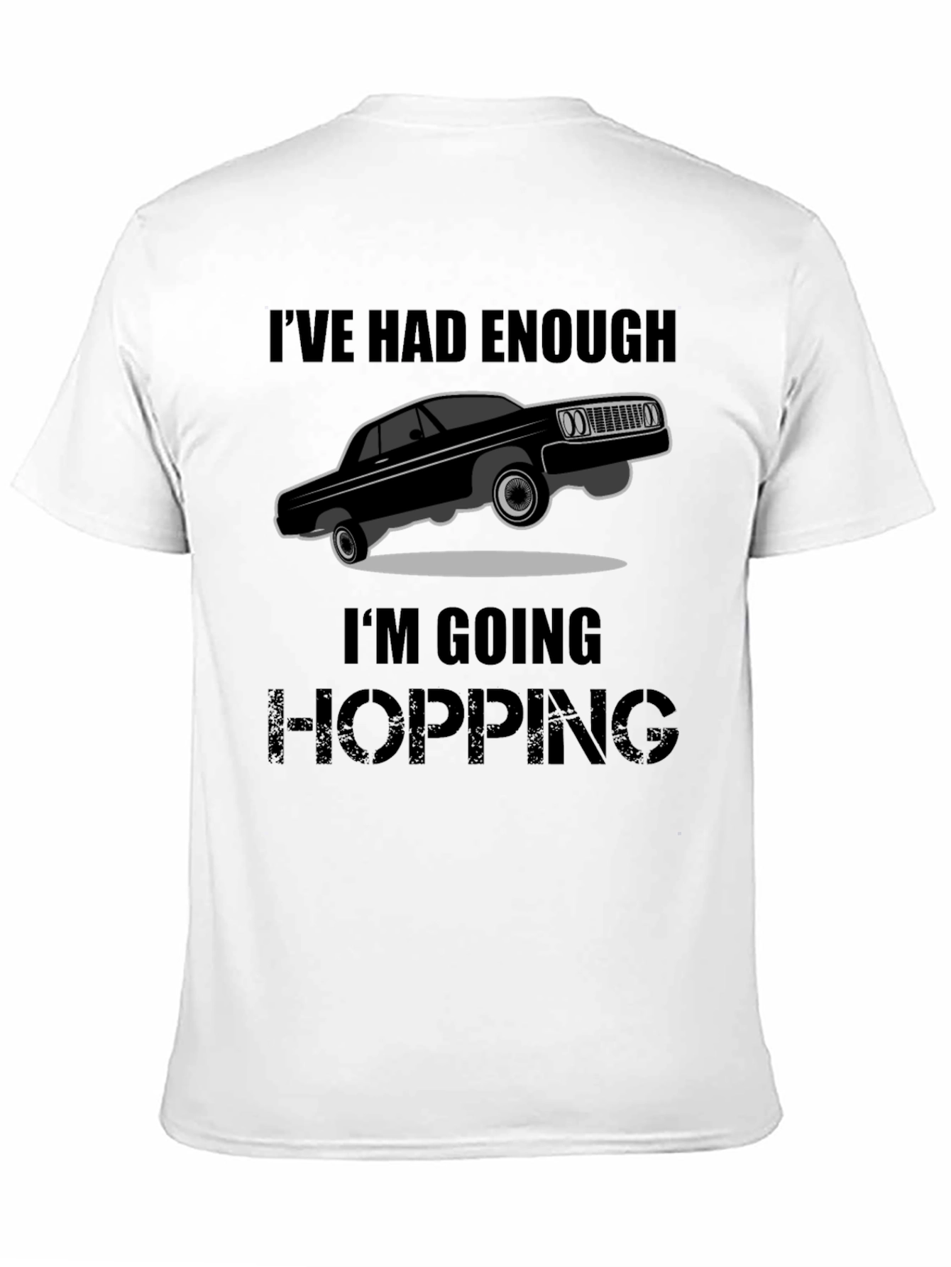 Ive Had Enough Im Going Hopping T-Shirt