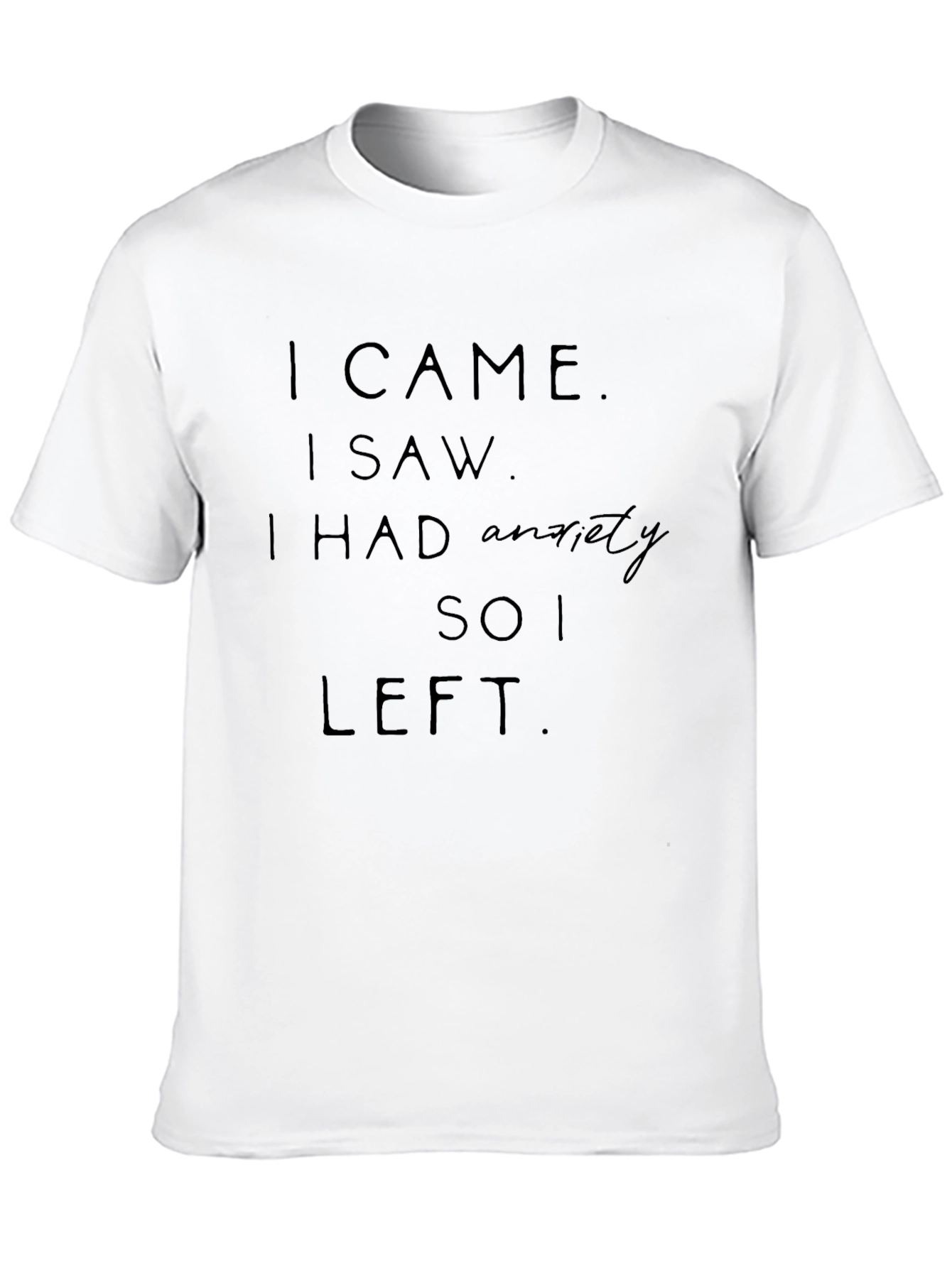Anxiety Slogan T-Shirt - Unisex Relaxed Fit