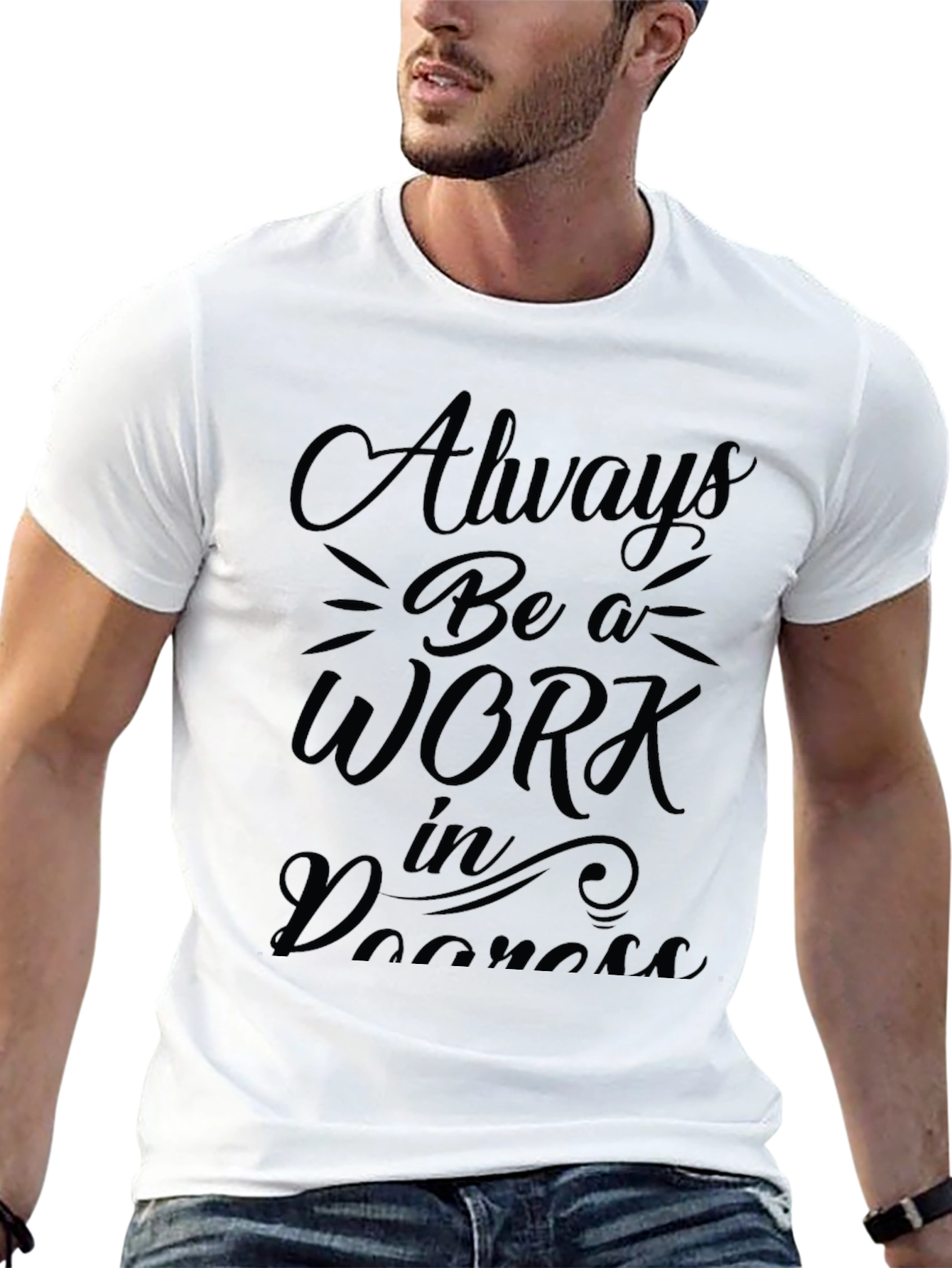 Always Be a Work in Progress Graphic Tee
