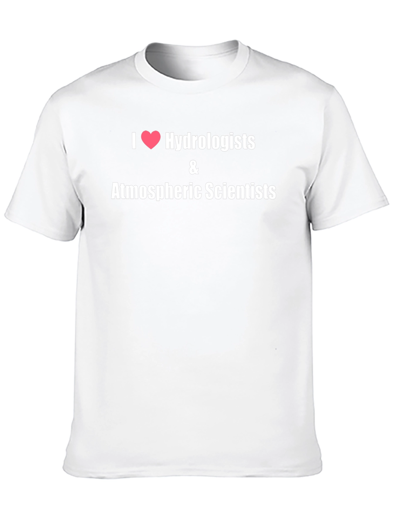 I Heart Hydrologists & Atmospheric Scientists T-Shirt