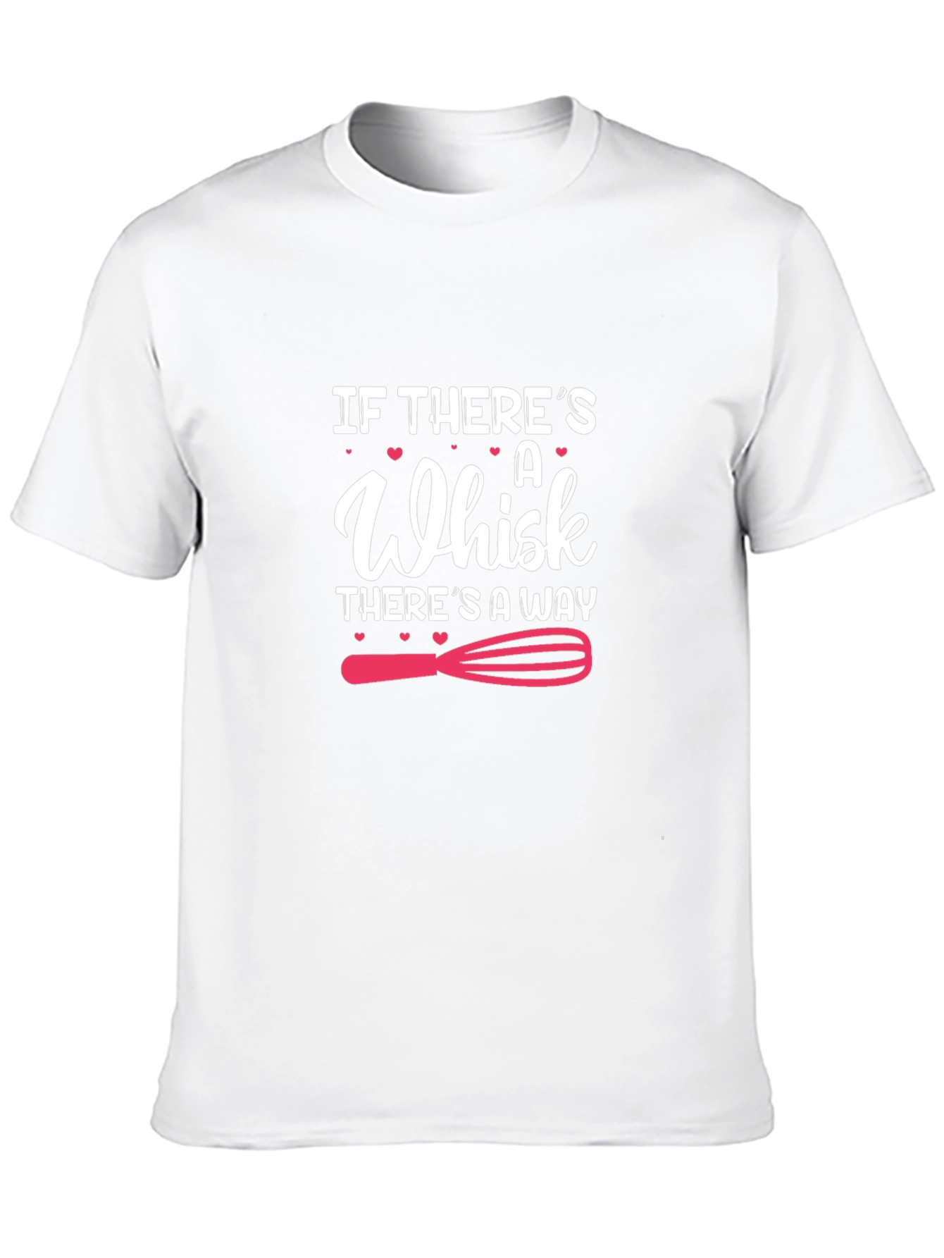 If Theres A Whisk T-Shirt: Baking Lover Tee