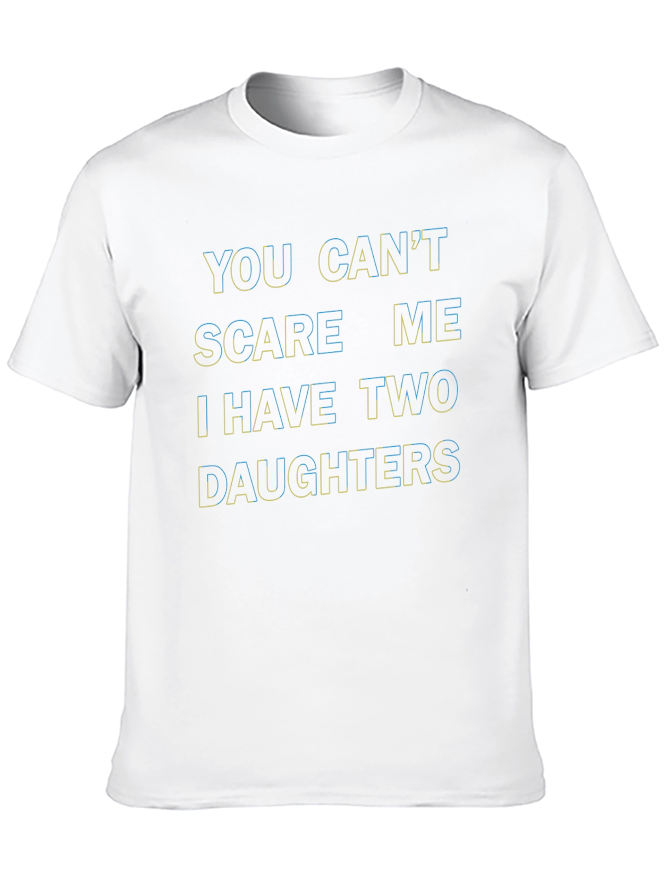 You Cant Scare Me T-Shirt - Two Daughters