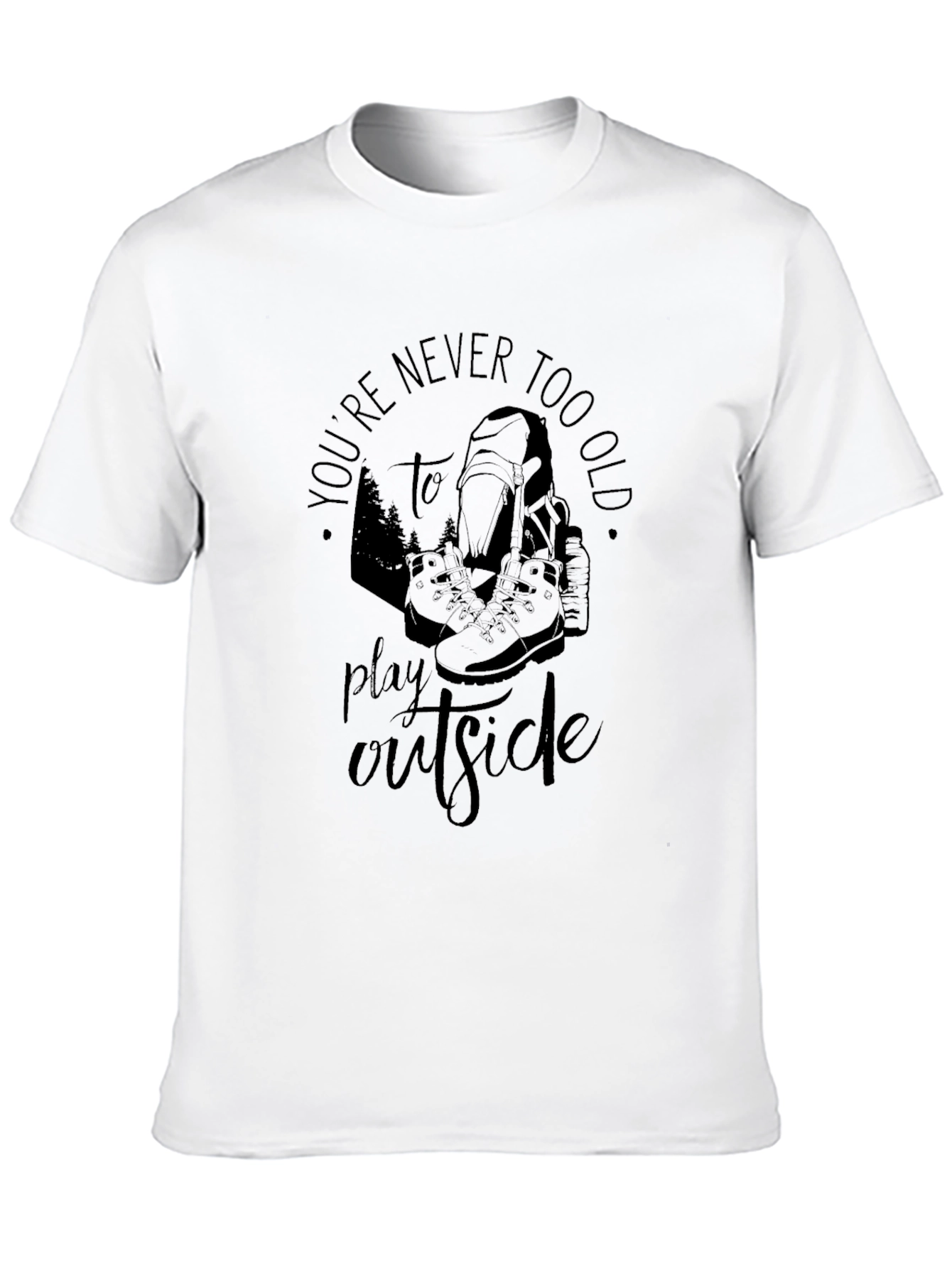 Youre Never Too Old to Play Outside T-Shirt