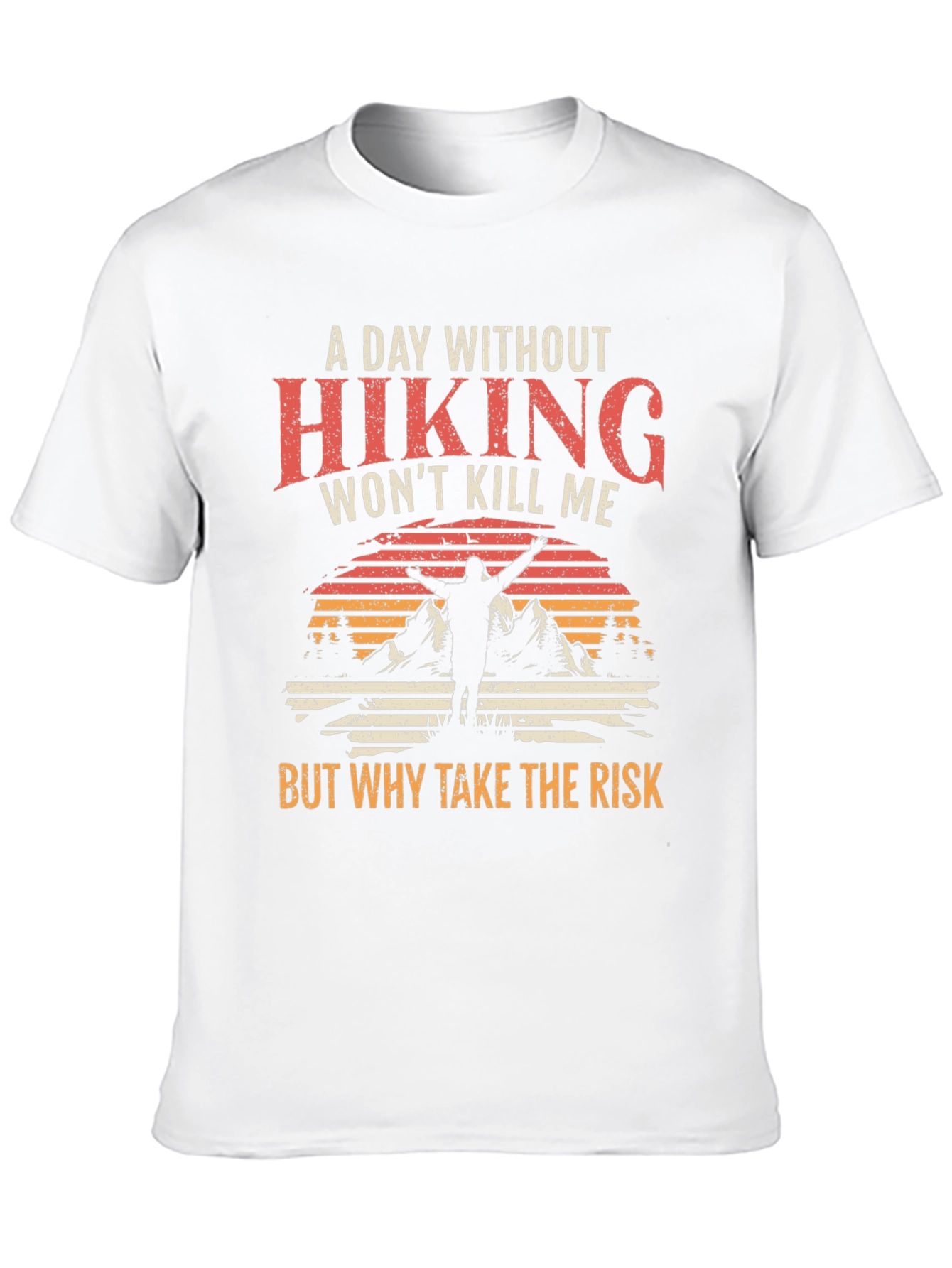 Hiking T-Shirt - A Day Without Hiking