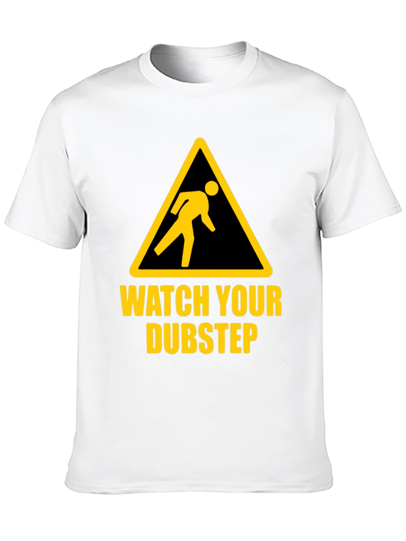 Watch Your Dubstep Graphic T-Shirt - Novelty Tee