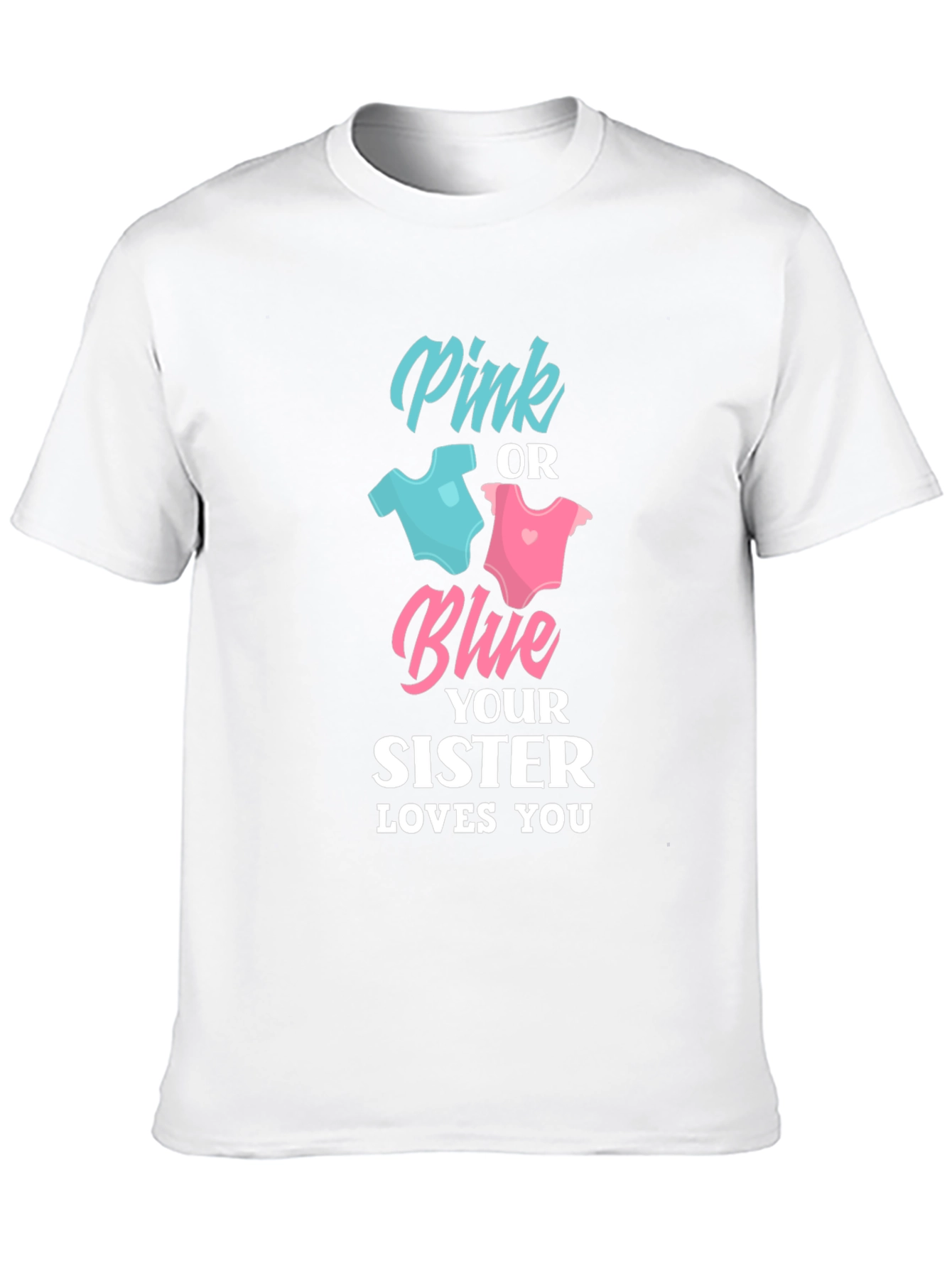 Pink or Blue Sister Loves You Unisex T-Shirt