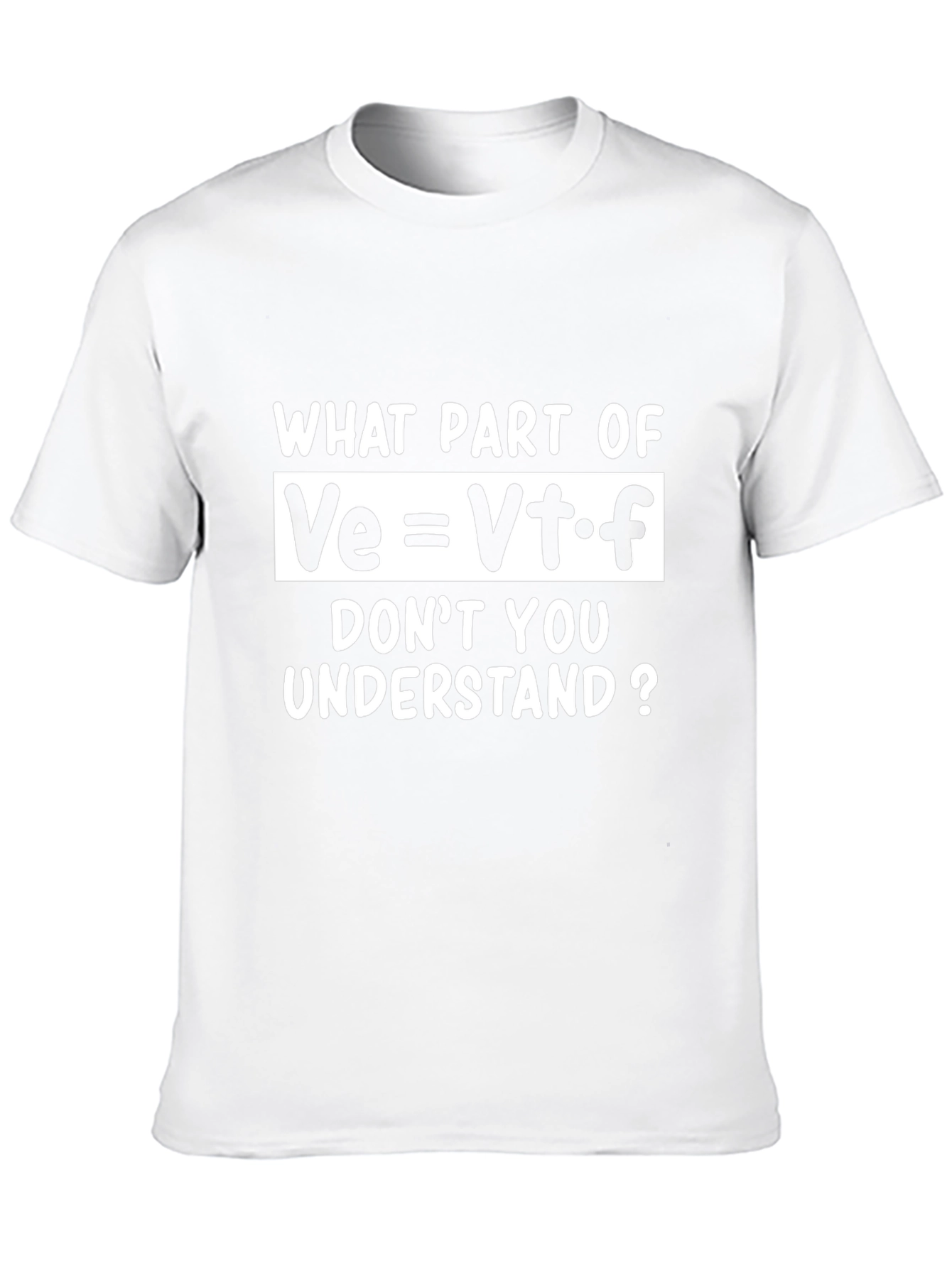 Funny Math Equation T-Shirt - Ve=Vt*f