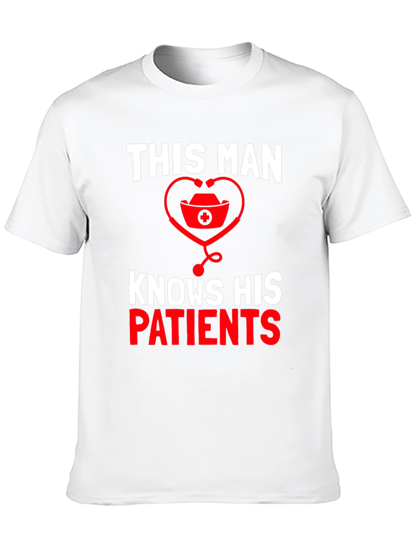 This Man Knows His Patients T-Shirt