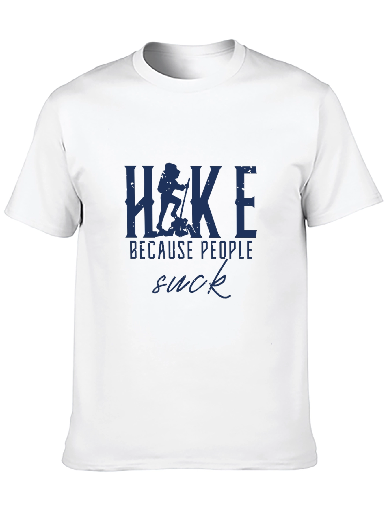Hike Because People Suck Tee