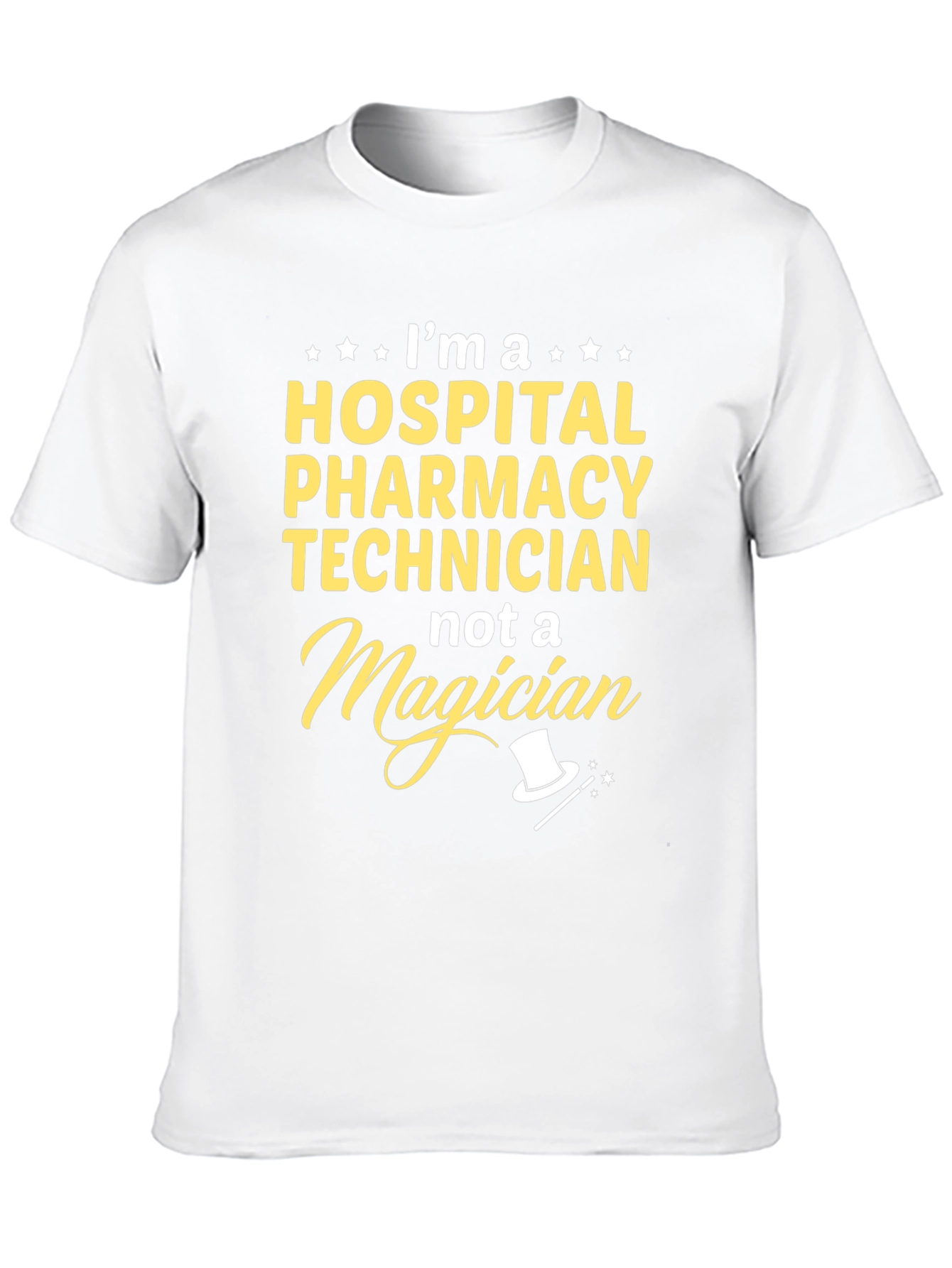 Hospital Pharmacy Technician T-Shirt - Not a Magician