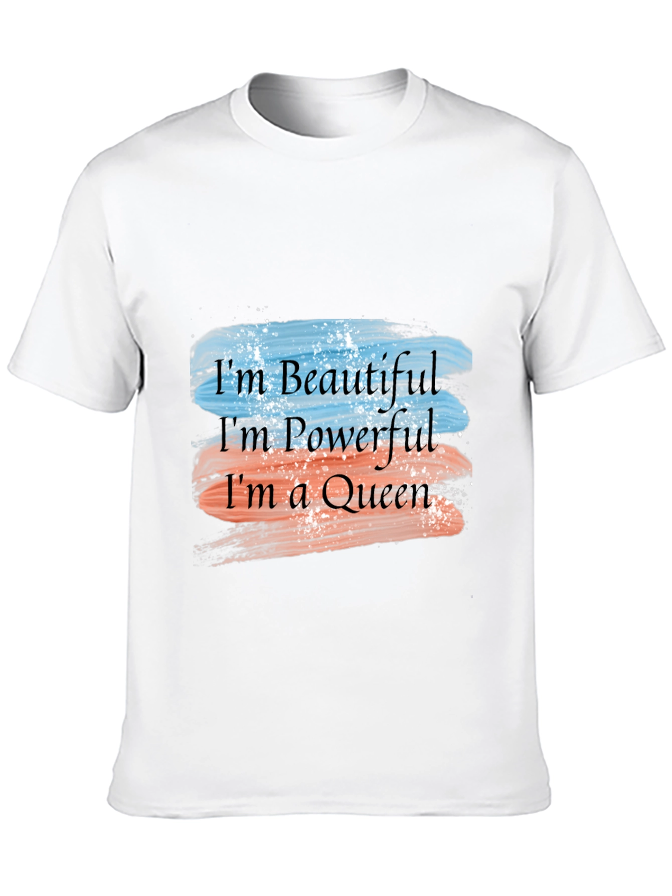 Im Beautiful Powerful Queen T-Shirt