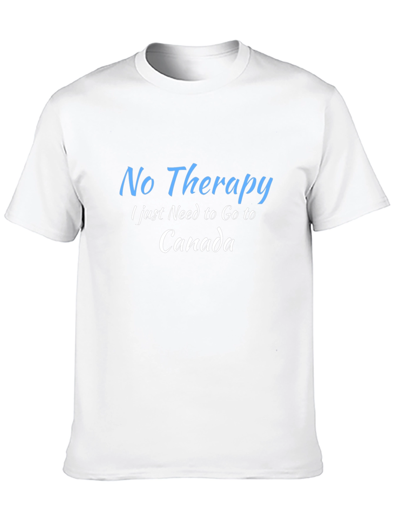 No Therapy Just Canada T-Shirt