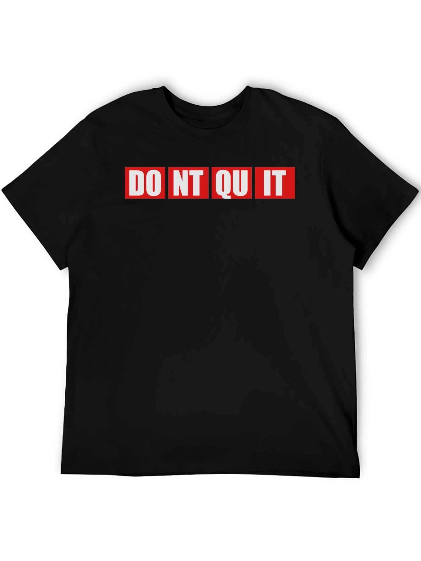 Motivational DO NT QU IT Graphic T-Shirt