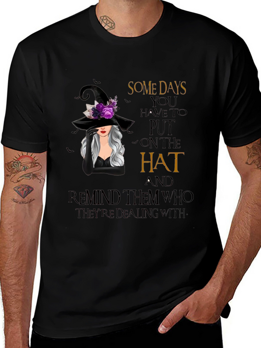 Some Days You Have to Put on The Hat Graphic T-Shirt