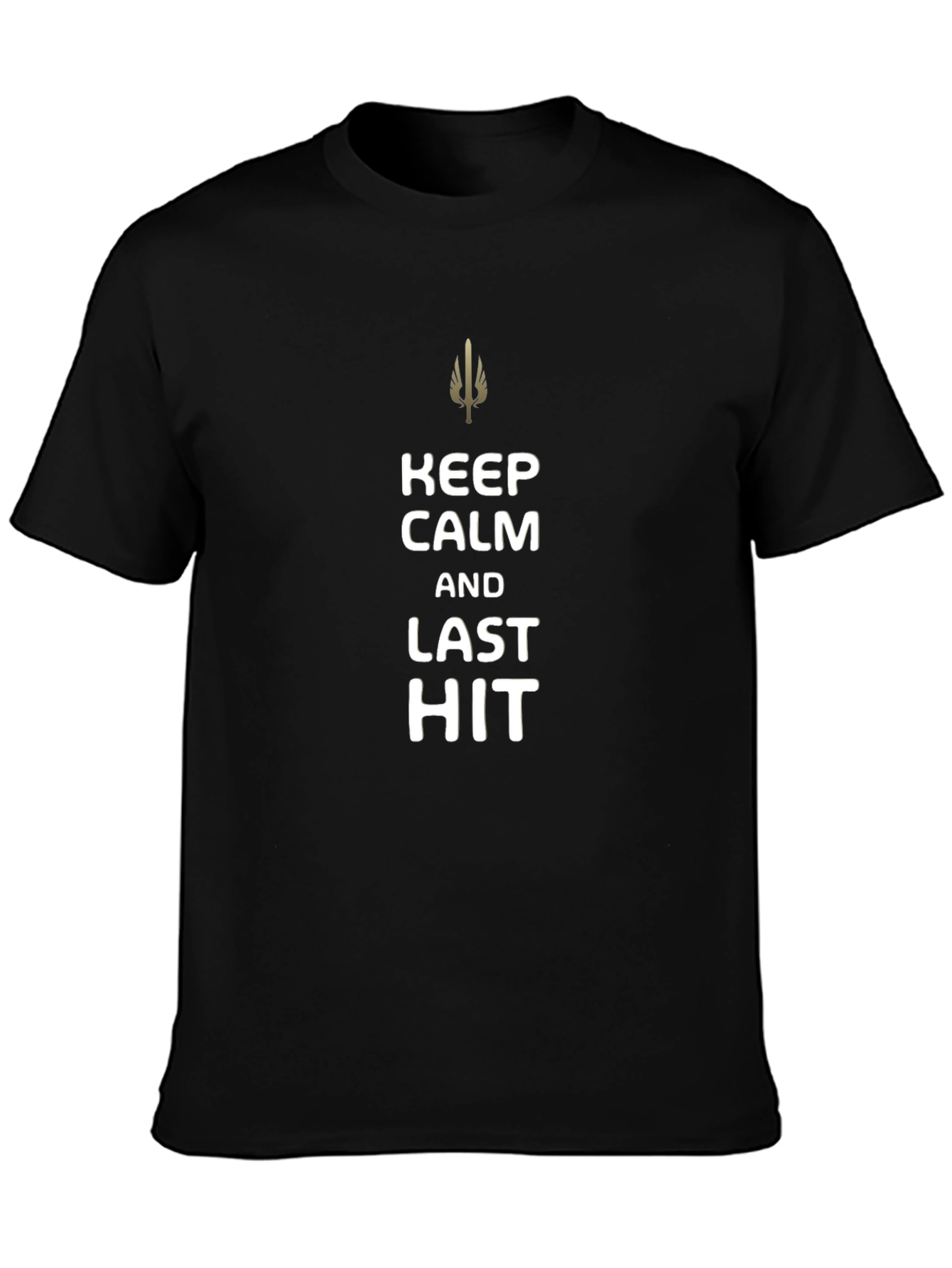 Keep Calm and Last Hit T-Shirt - Gamer Tee