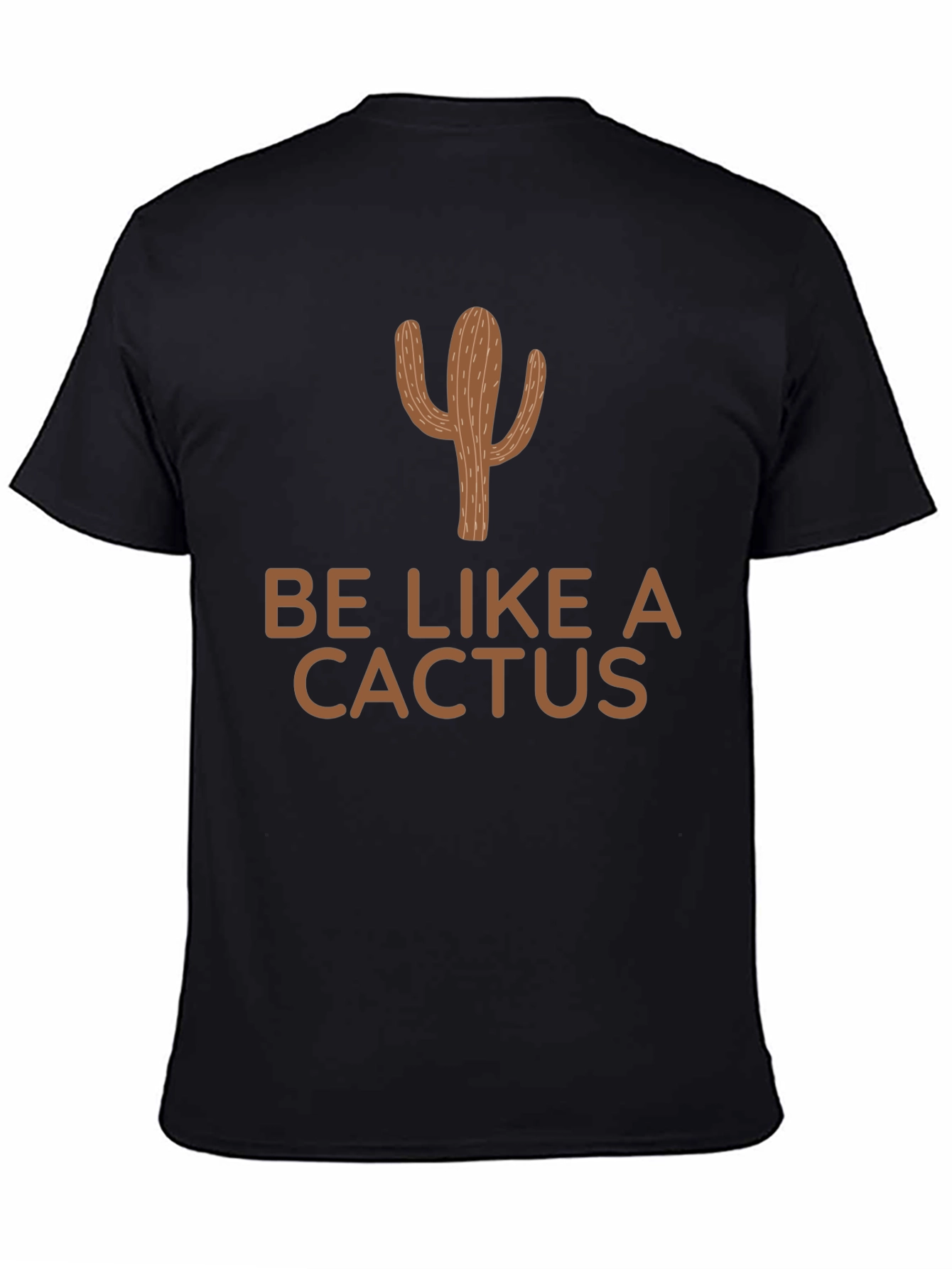 Be Like a Cactus Graphic T-Shirt
