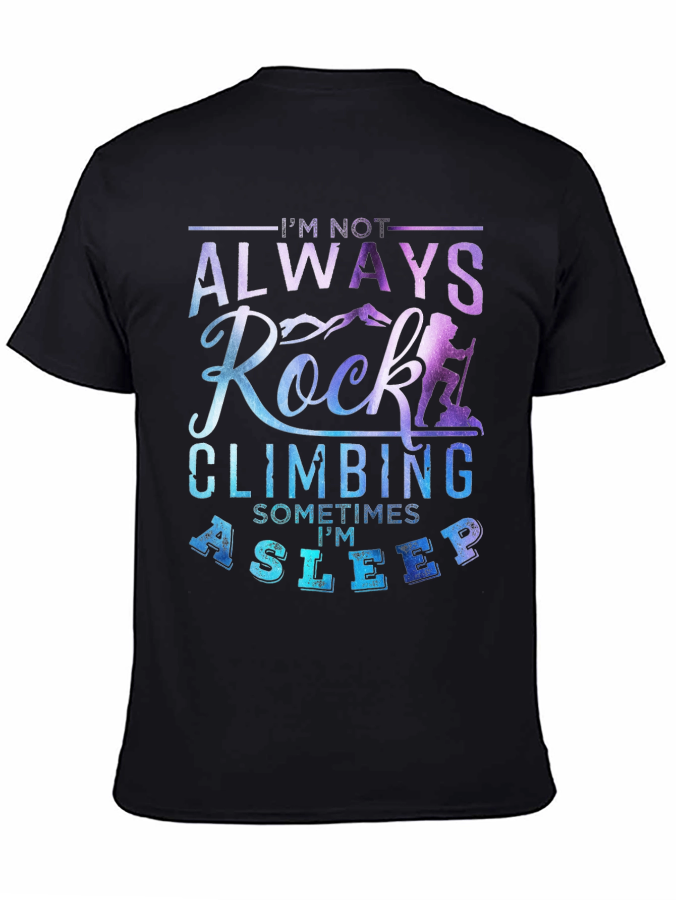Rock Climbing T-Shirt - Always Climbing Sometimes Asleep