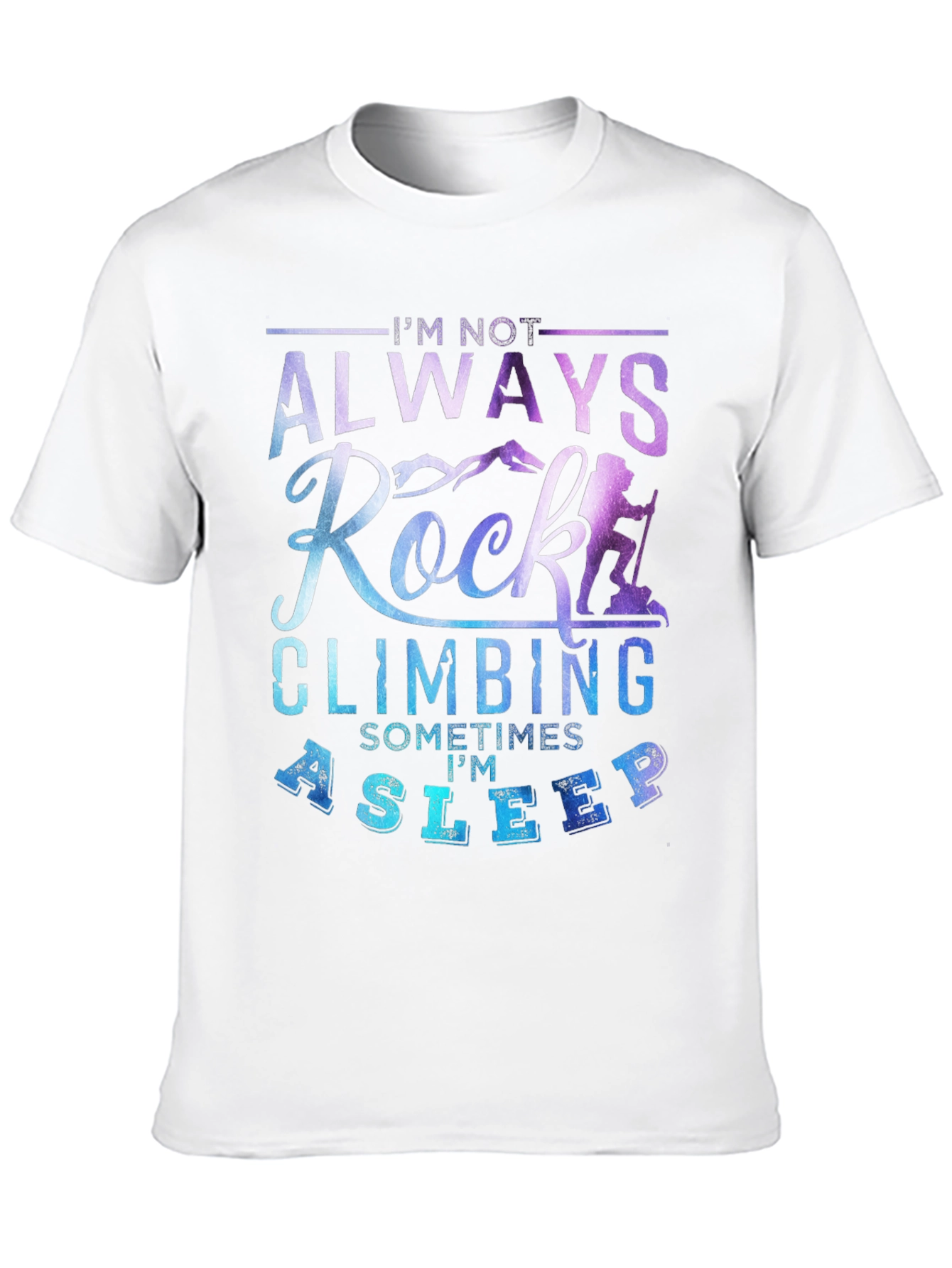 Rock Climbing T-Shirt - Always Climbing Sometimes Asleep