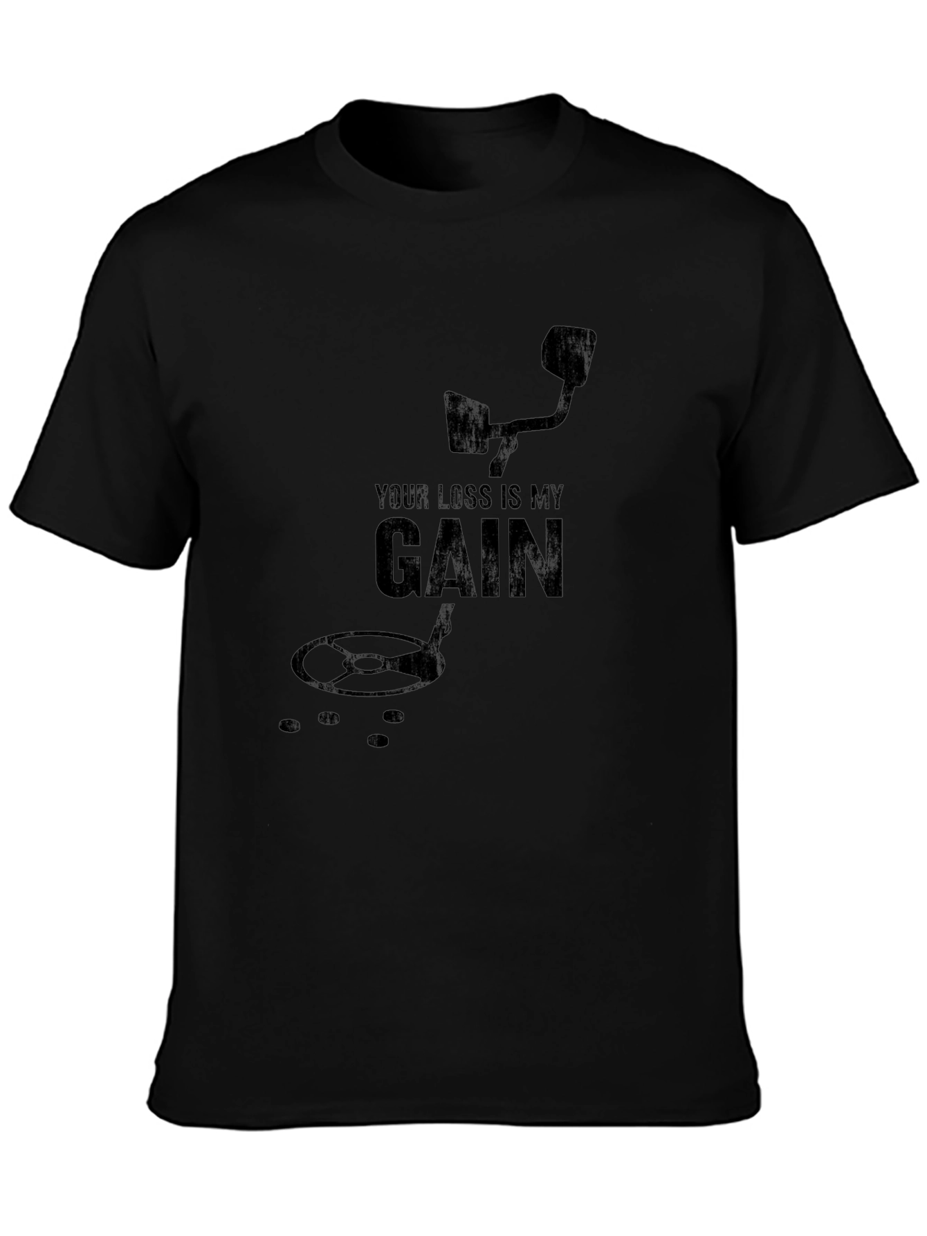 Your Loss Is My Gain Black T-Shirt