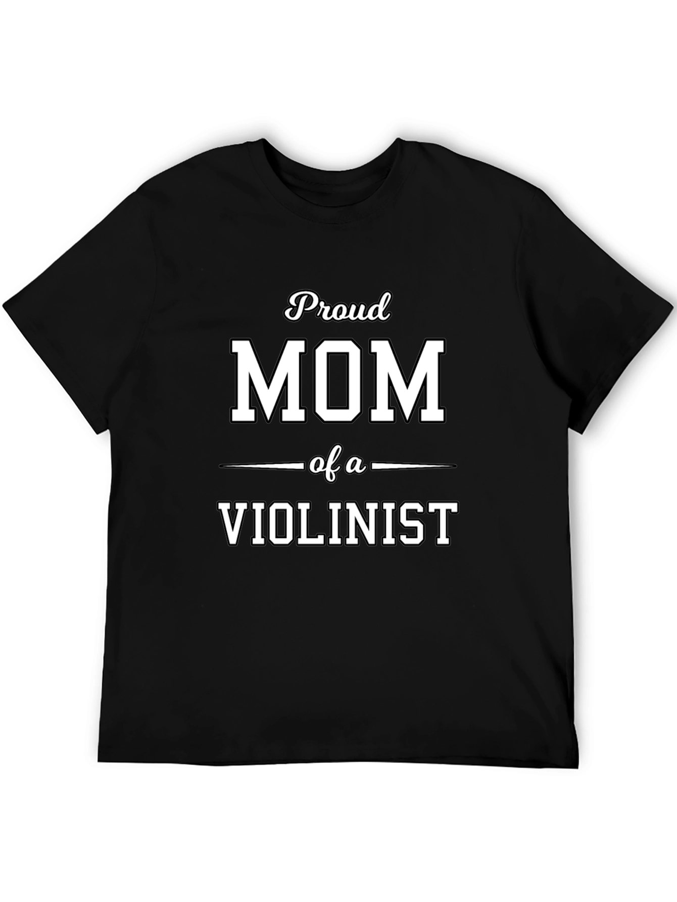 Proud Mom of a Violinist - Black T-Shirt
