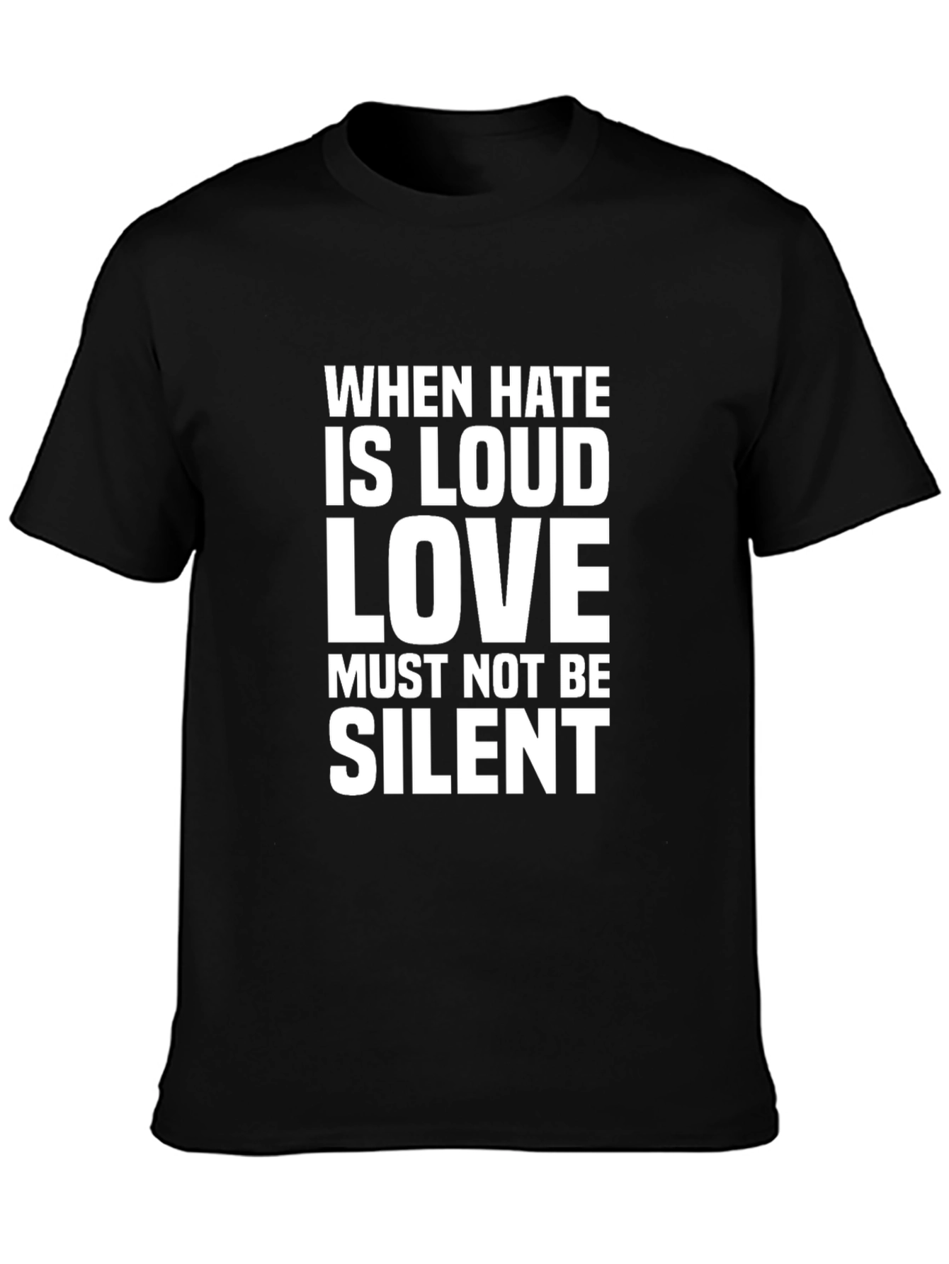 When Hate Is Loud Love T-Shirt