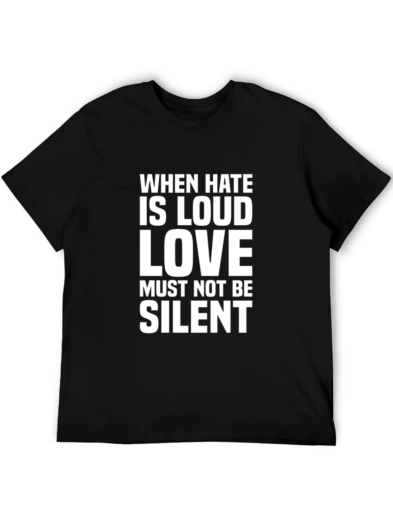 When Hate Is Loud Love T-Shirt