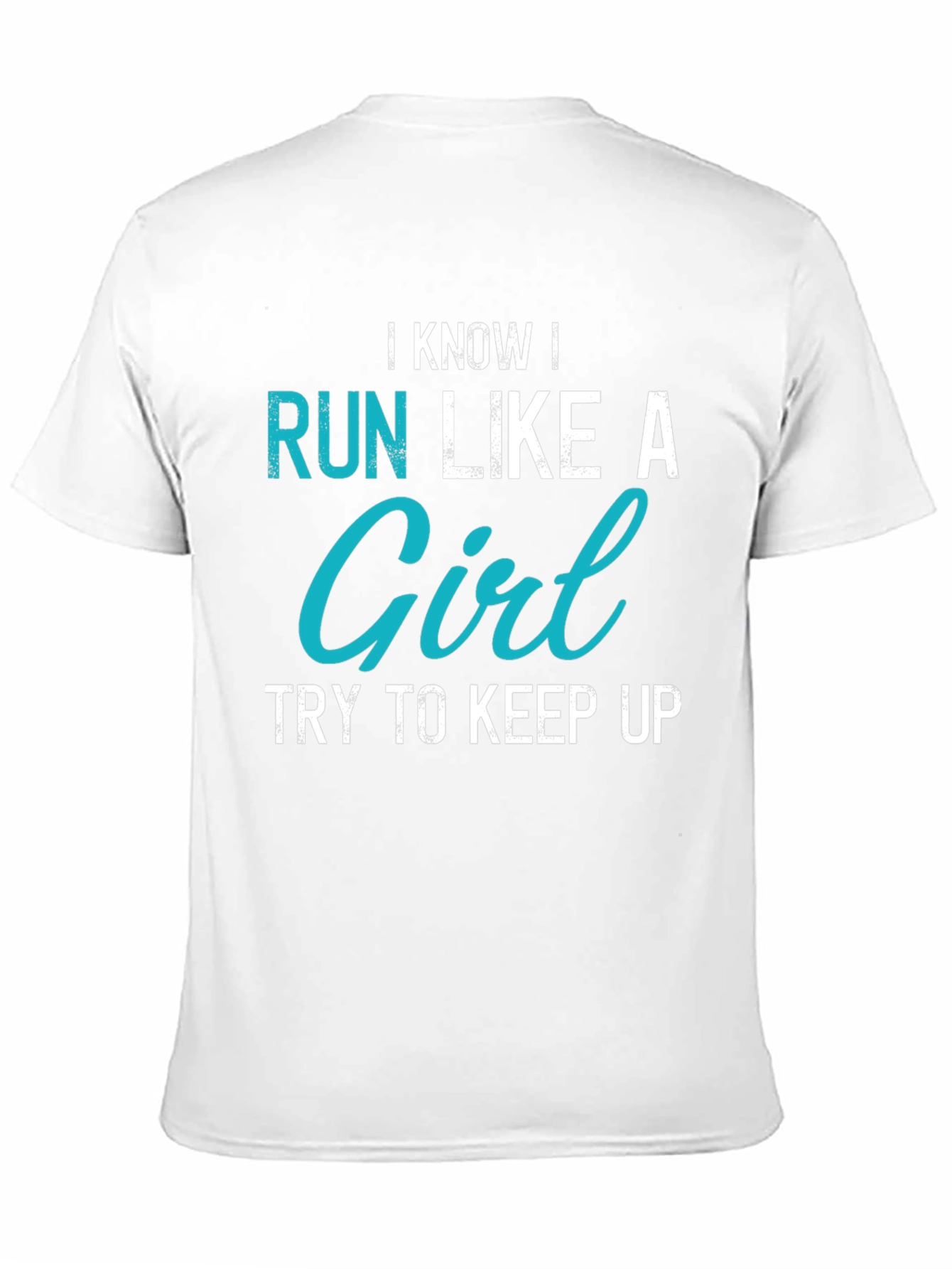 I Know I Run Like A Girl Graphic Tee