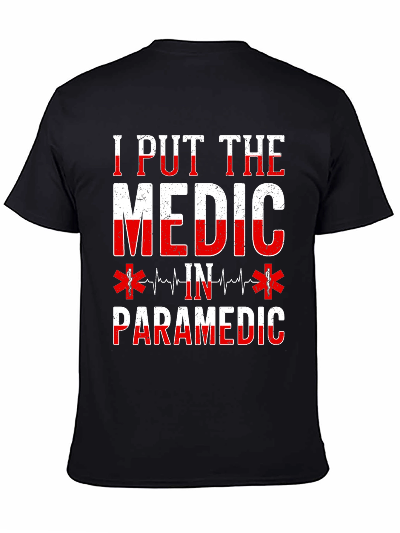 I Put The Medic In Paramedic Graphic T-Shirt