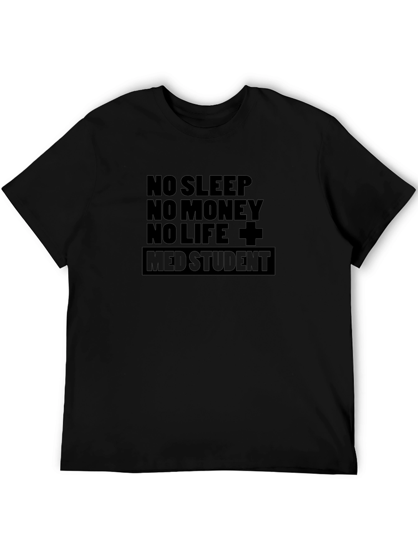 No Sleep No Money Med Student Black T-Shirt