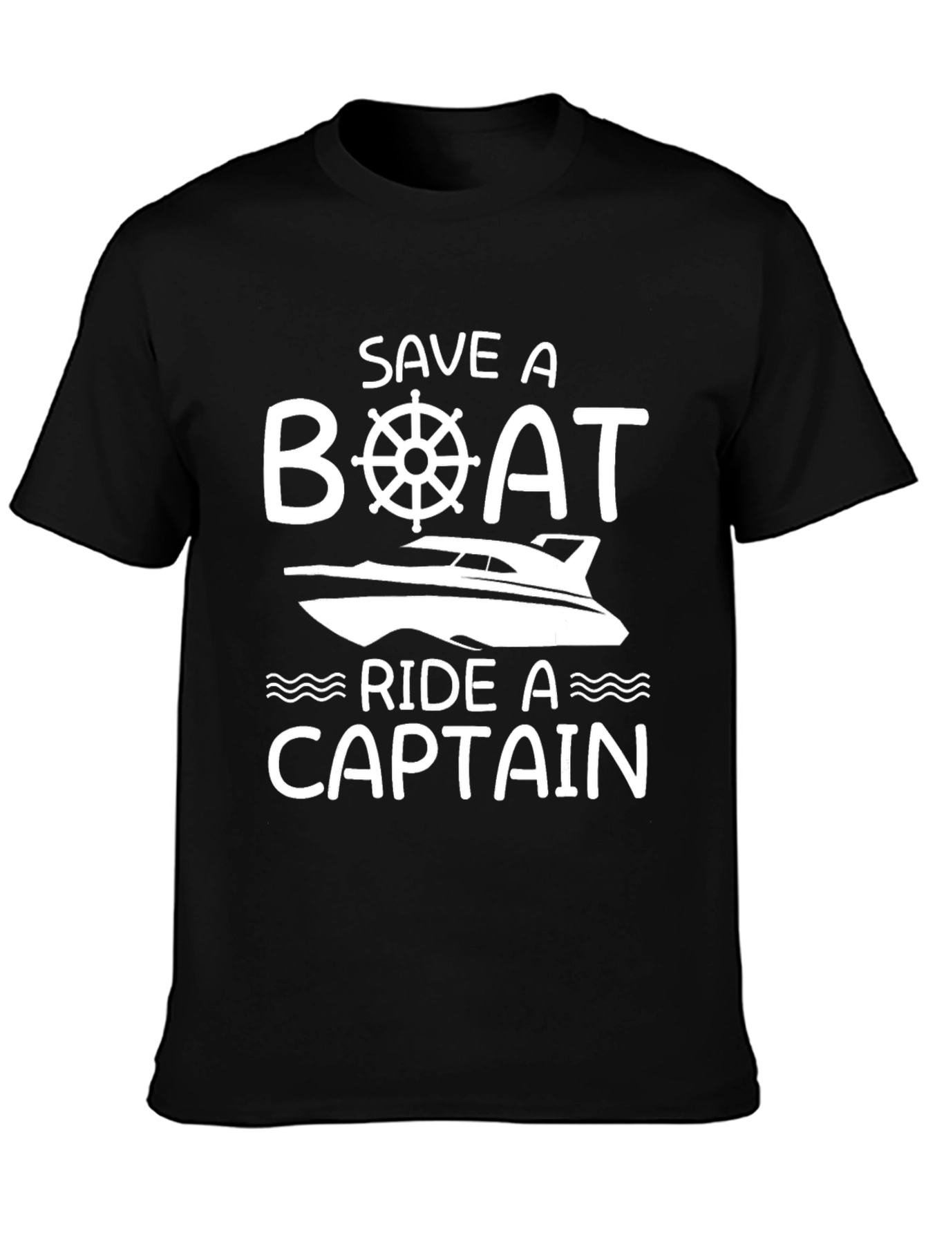 Save A Boat Ride A Captain T-Shirt