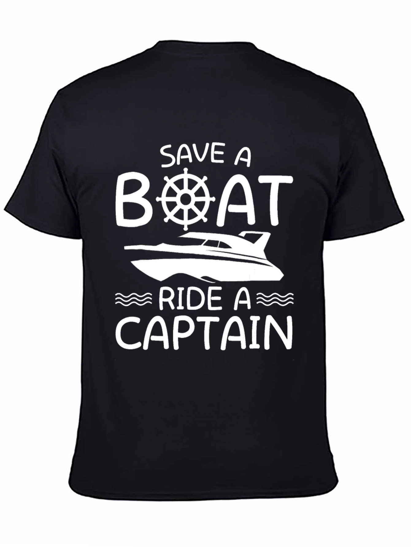 Save A Boat Ride A Captain T-Shirt