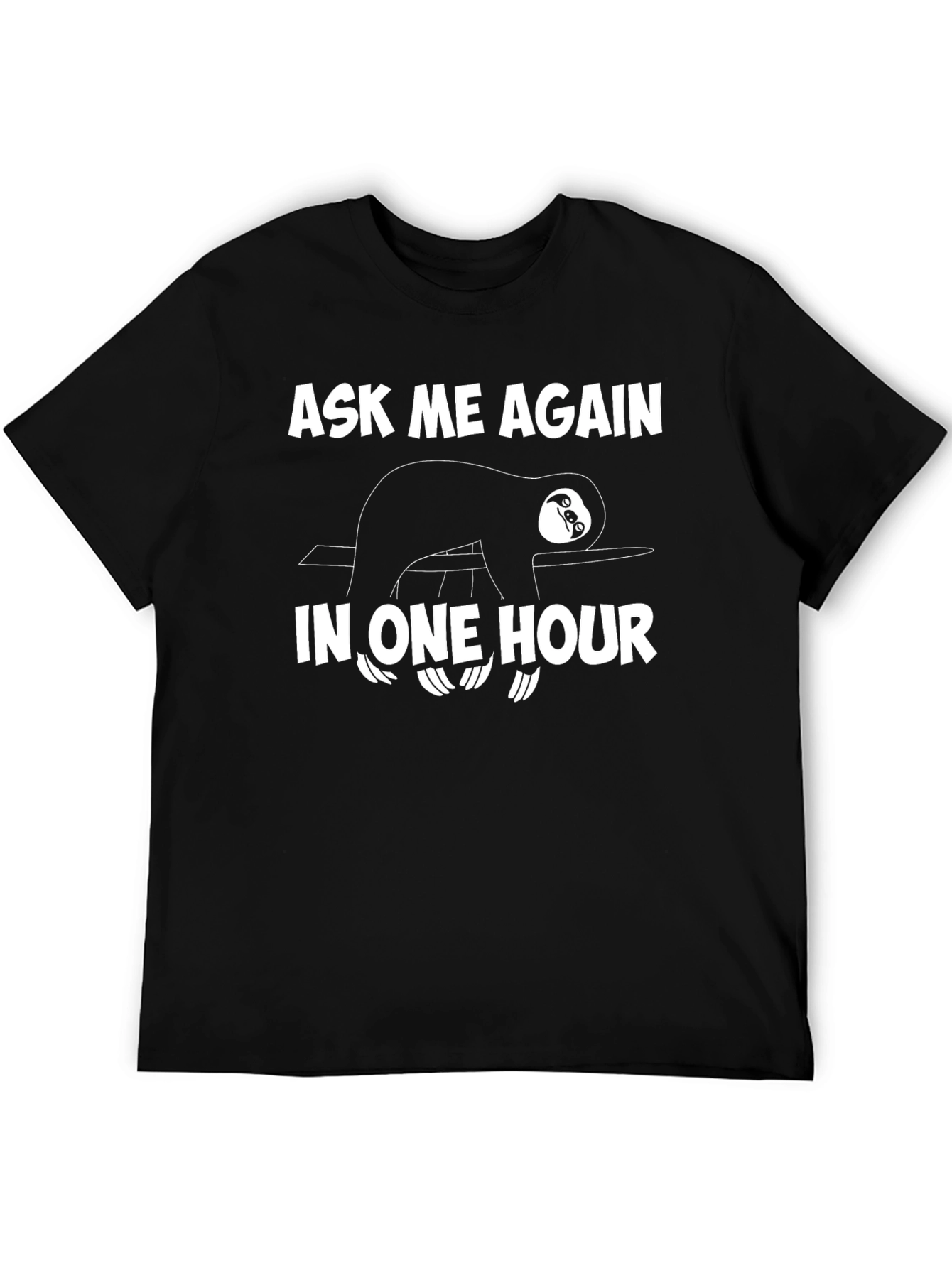 Lazy Sloth T-Shirt - Ask Me Again Later