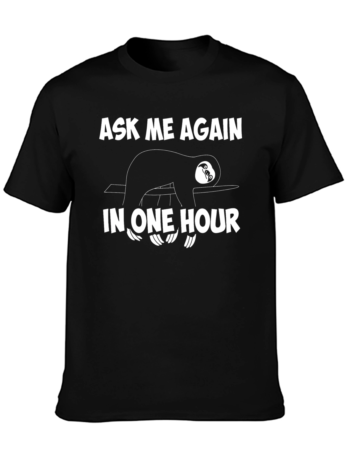 Lazy Sloth T-Shirt - Ask Me Again Later