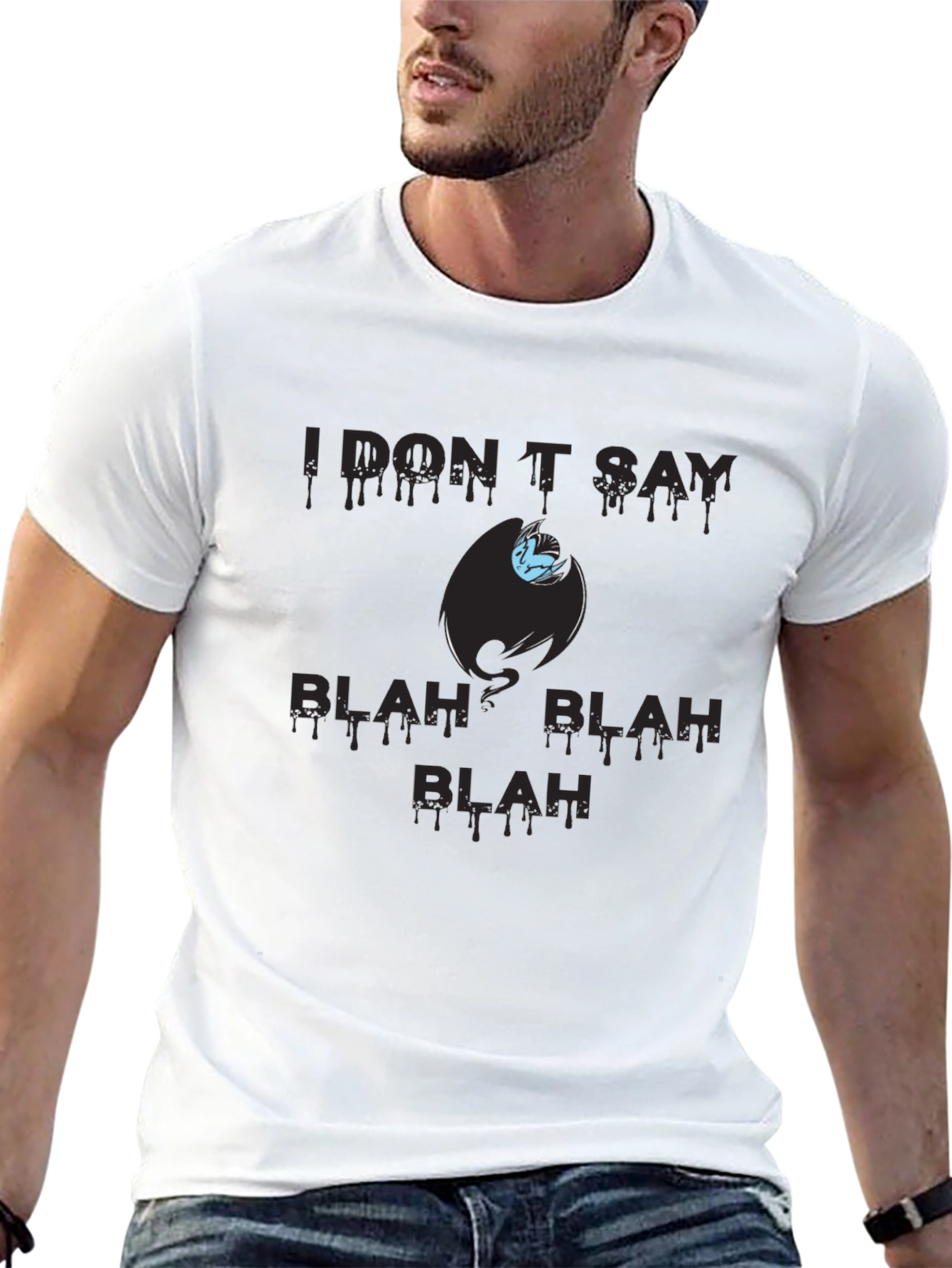I Dont Say Blah Blah T-Shirt